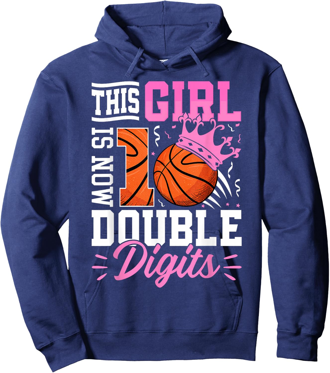 This Girl Now 10 Double Digits Basketball 10 Year Birthday Hoodie - Hoodie | Navy