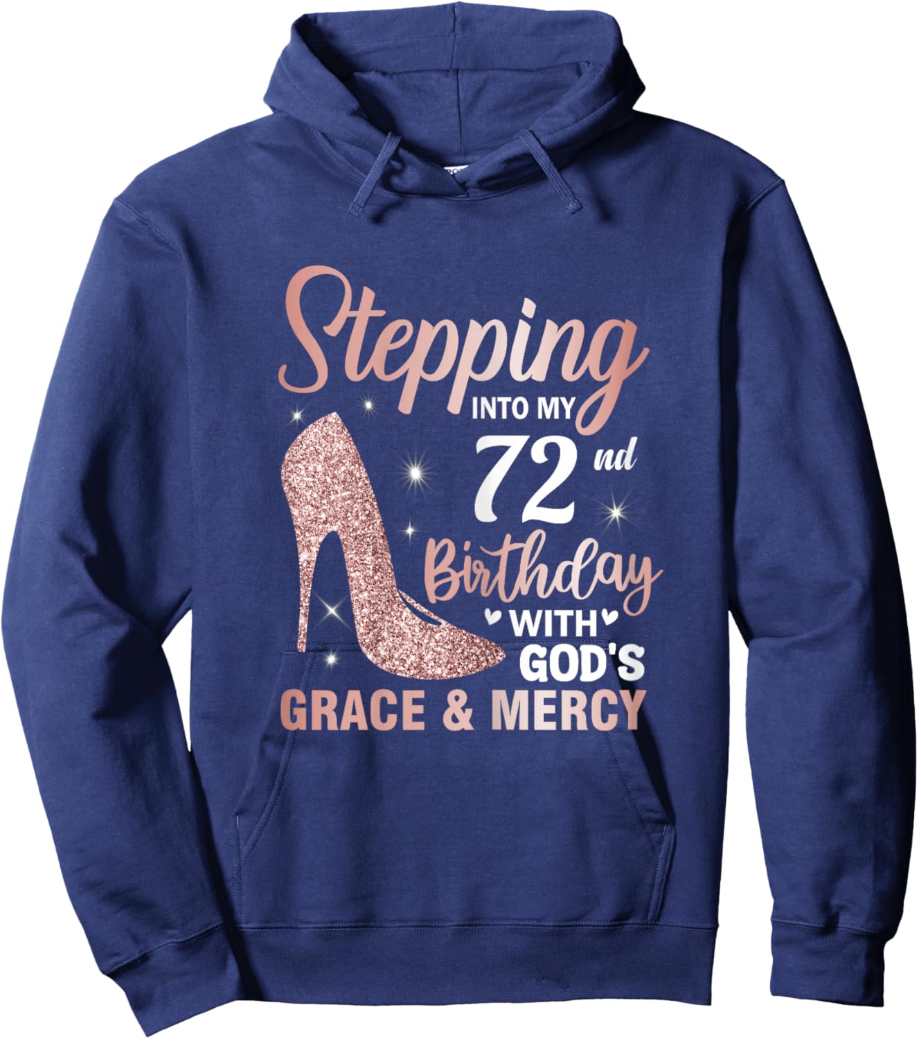 Stepping Into My 72nd Birthday Shirt Women 72 Year Old Bday Hoodie - Hoodie | Navy