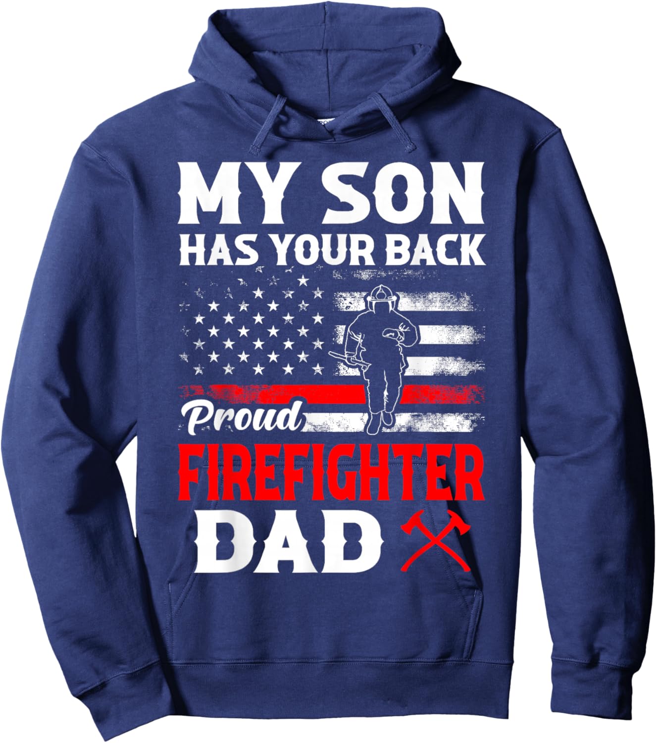 Firefighter My Son Has Your Proud Firefighter Dad American Hoodie - Hoodie | Navy