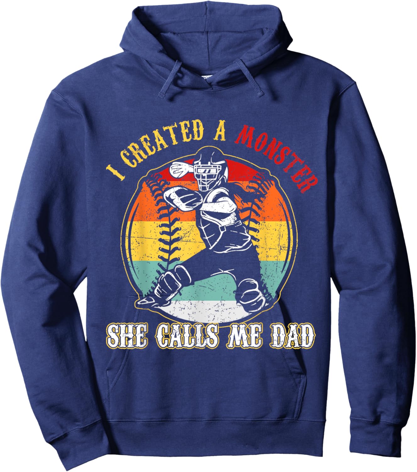 I Created A Monster She Call Me Dad Softball Baseball Dad Hoodie - Hoodie | Navy