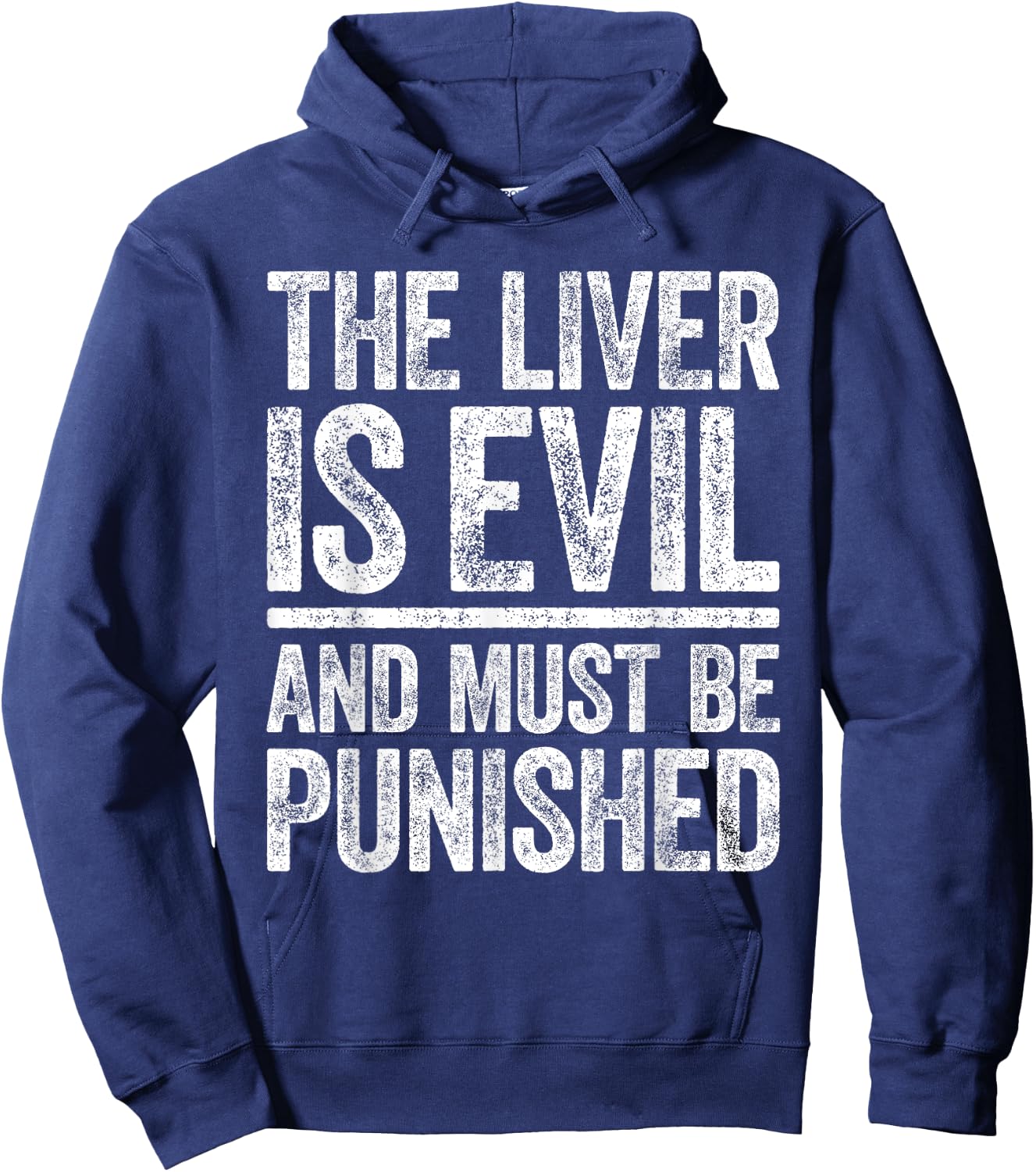 The Liver Is Evil And Must Be Punished Shirt Funny Drinking Hoodie - Hoodie | Navy