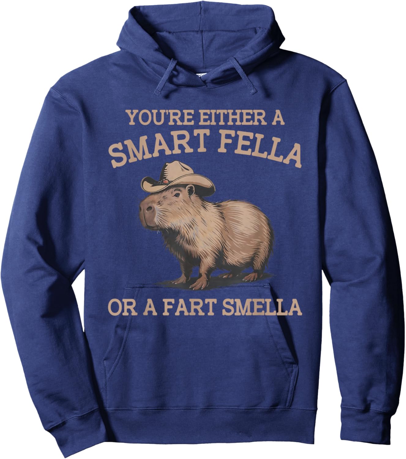 Funny Capybara You're Either A Smart Fella Or A Fart Smella Hoodie - Hoodie | Navy