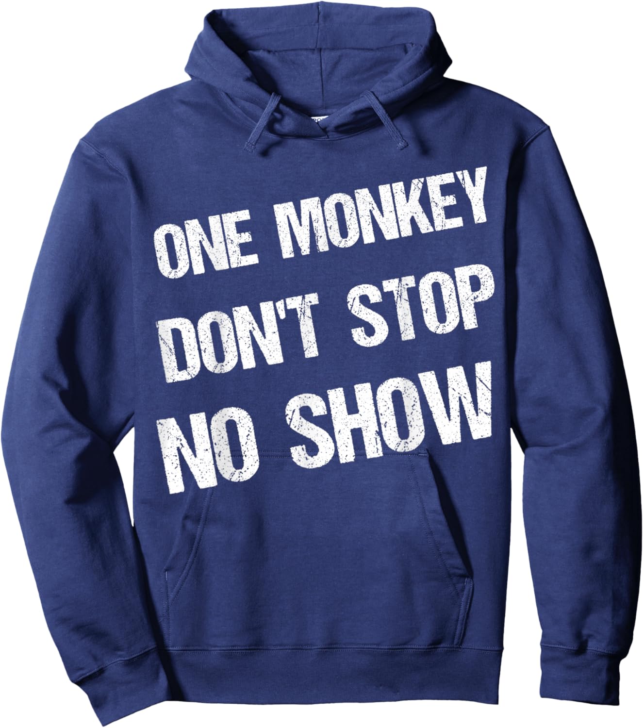 Black History Month Phrases One Monkey Don't Stop No Show Hoodie - Hoodie | Navy