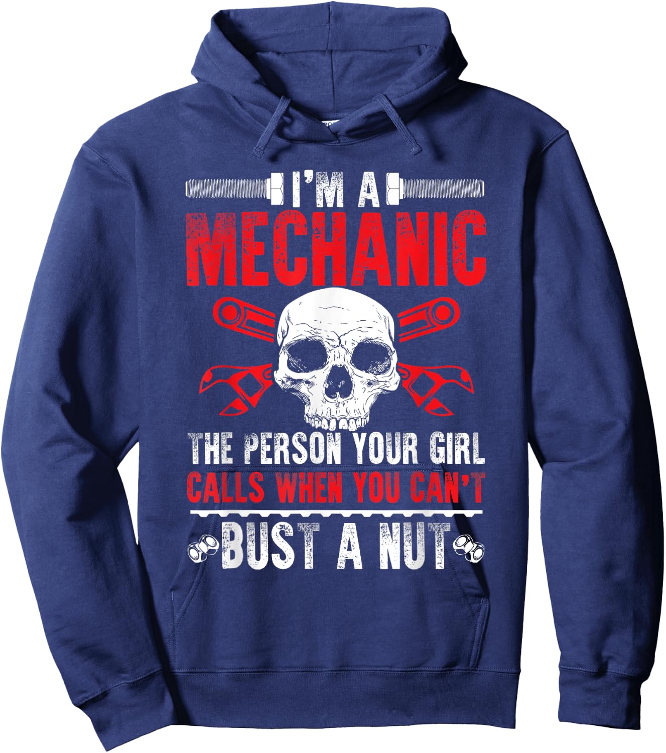 Mechanic Gift Your Girl Calls Me When You Can't Bust A Nut Hoodie - Hoodie | Navy