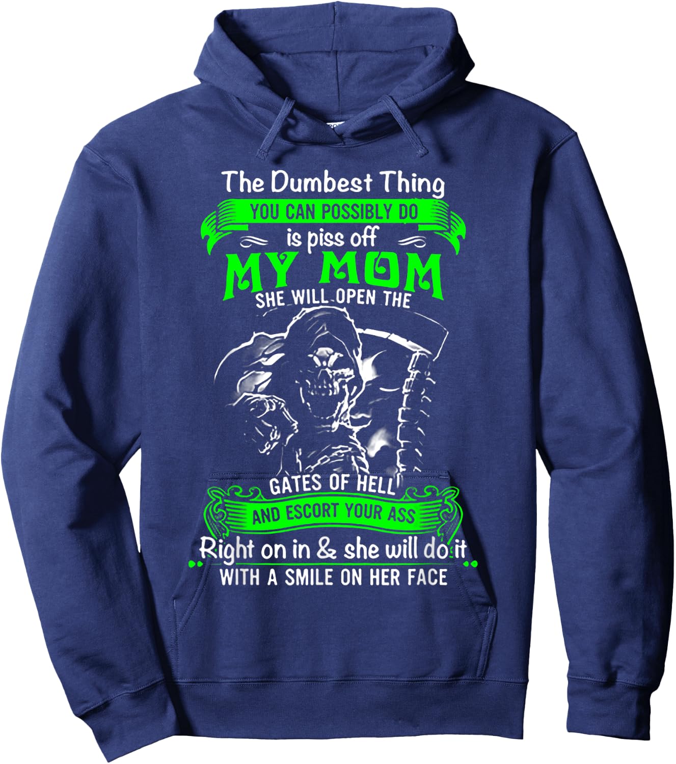 The Dumbest Thing You Can Possibly Do is Piss Off My Mom Hoodie - Hoodie | Navy