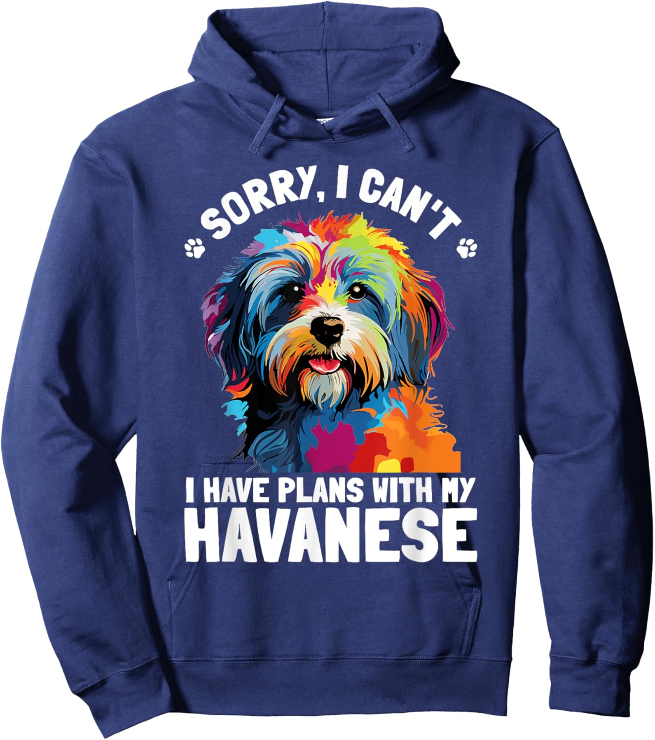 Havanese Dog Breed Pet Sorry, i can´t I Have Plans Hoodie - Hoodie | Navy