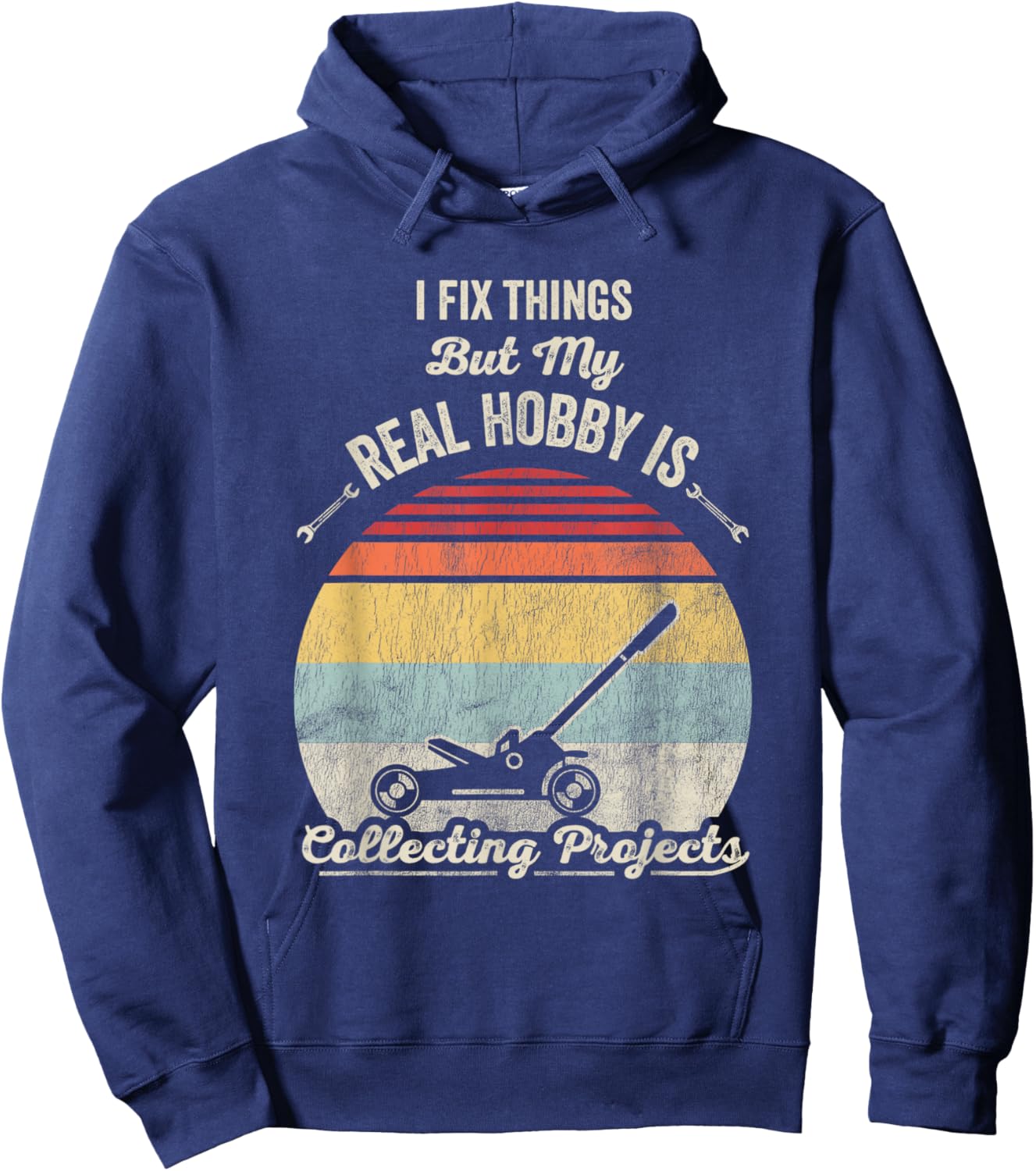 I Fix Things But My Real Hobby Is Collecting Projects Hoodie - Hoodie | Navy