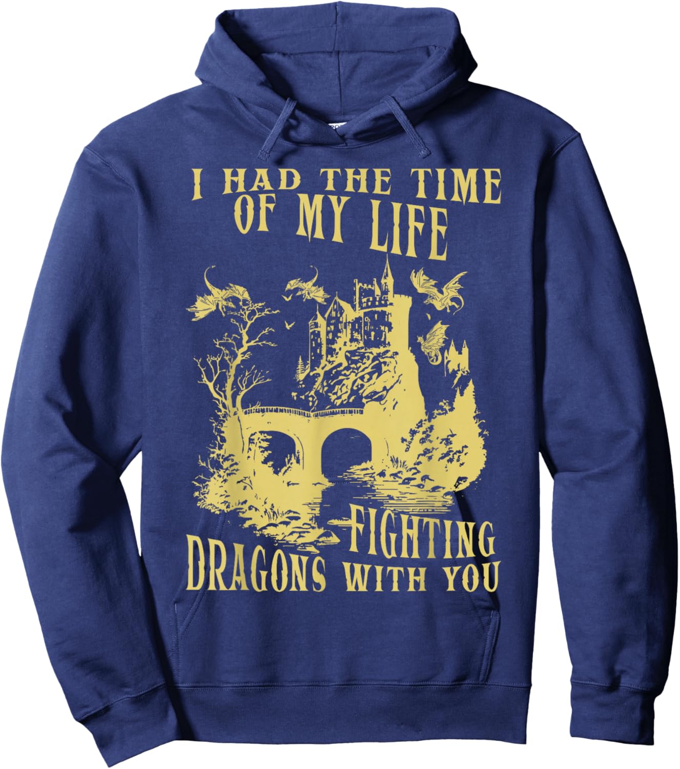 I Had The Time Of My Life Fighting Dragons With You Mythical Hoodie - Hoodie | Navy