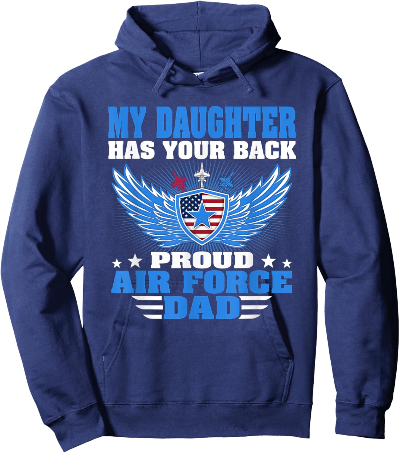 My Daughter Has Your Back Proud Air Force Dad Father Gift Hoodie - Hoodie | Navy