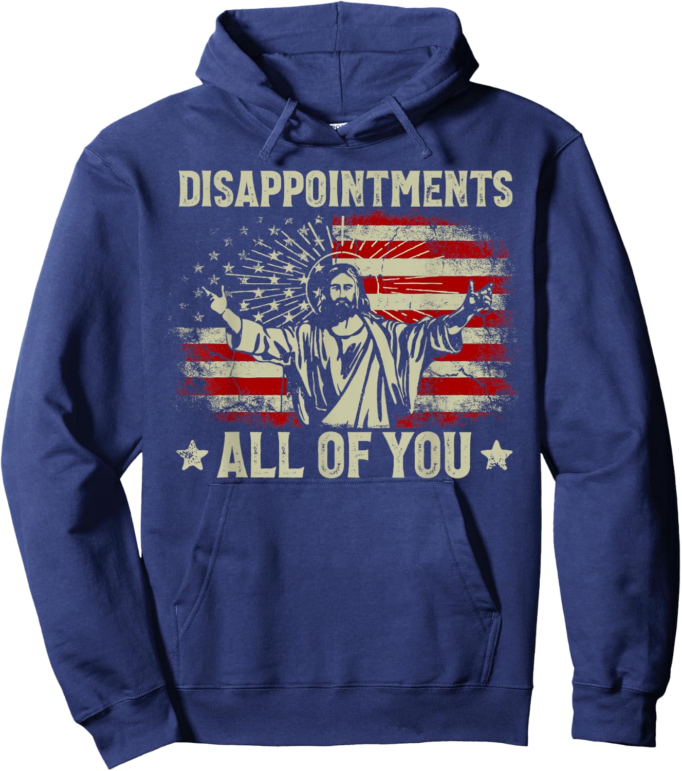 Sarcastic Disappointments All Of You Christian Jesus Us Flag Hoodie - Hoodie | Navy