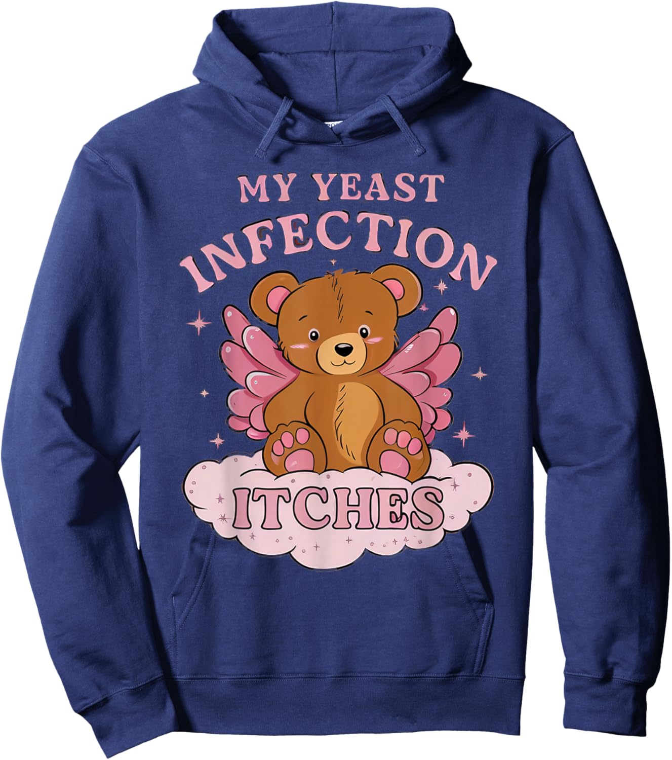 My Yeast Infection Itches Bear Funny Oddly Specific Meme Hoodie - Hoodie | Navy
