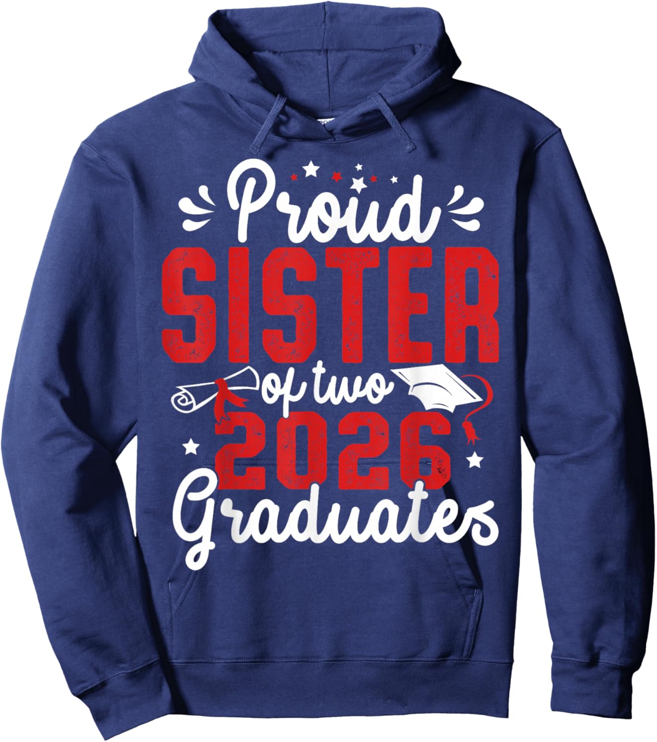 Proud Sister of Two Class of 2026 Graduates Twins Graduation Hoodie - Hoodie | Navy