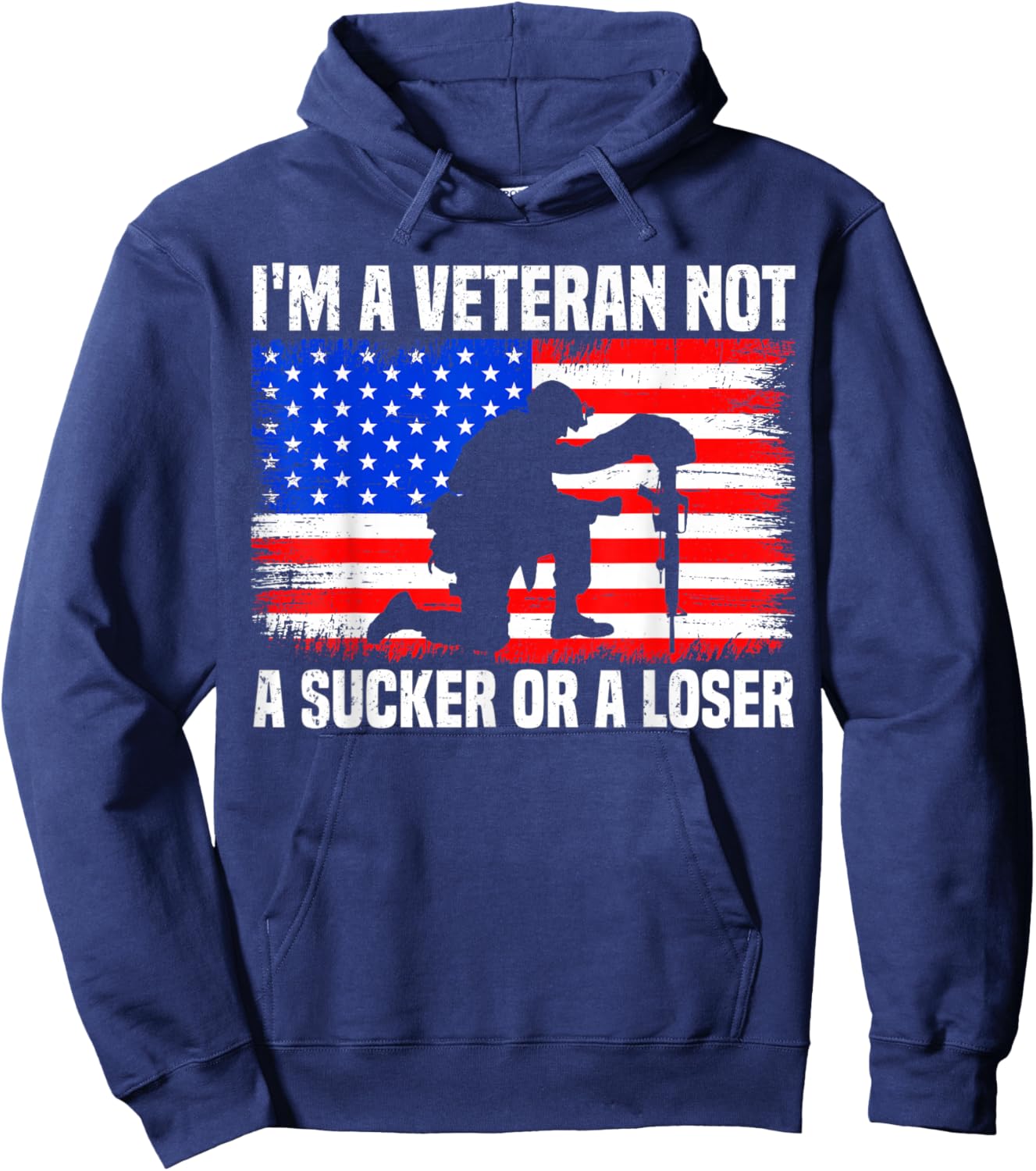 I'm A Veteran Not A Sucker Or A Loser patriotic Veterans Day Hoodie - Hoodie | Navy