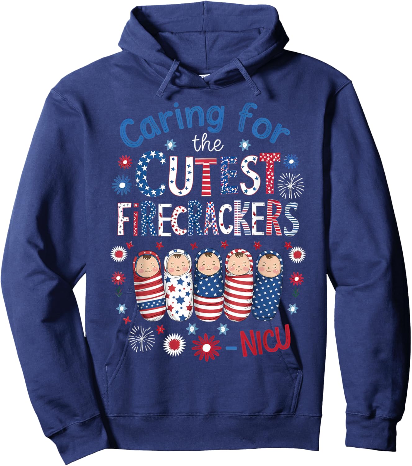 Caring For The Cutest Firecrackers NICU Nurse 4th Of July Men Hoodie - Hoodie | Navy