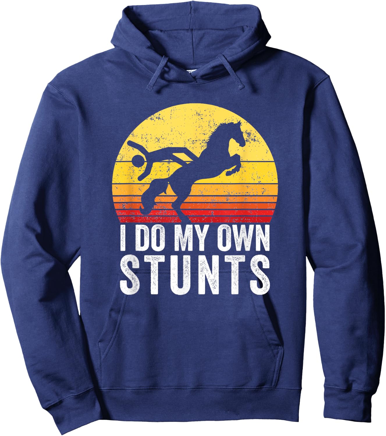 I Do My Own Stunts Funny Horseback Riding Gift Hoodie - Hoodie | Navy