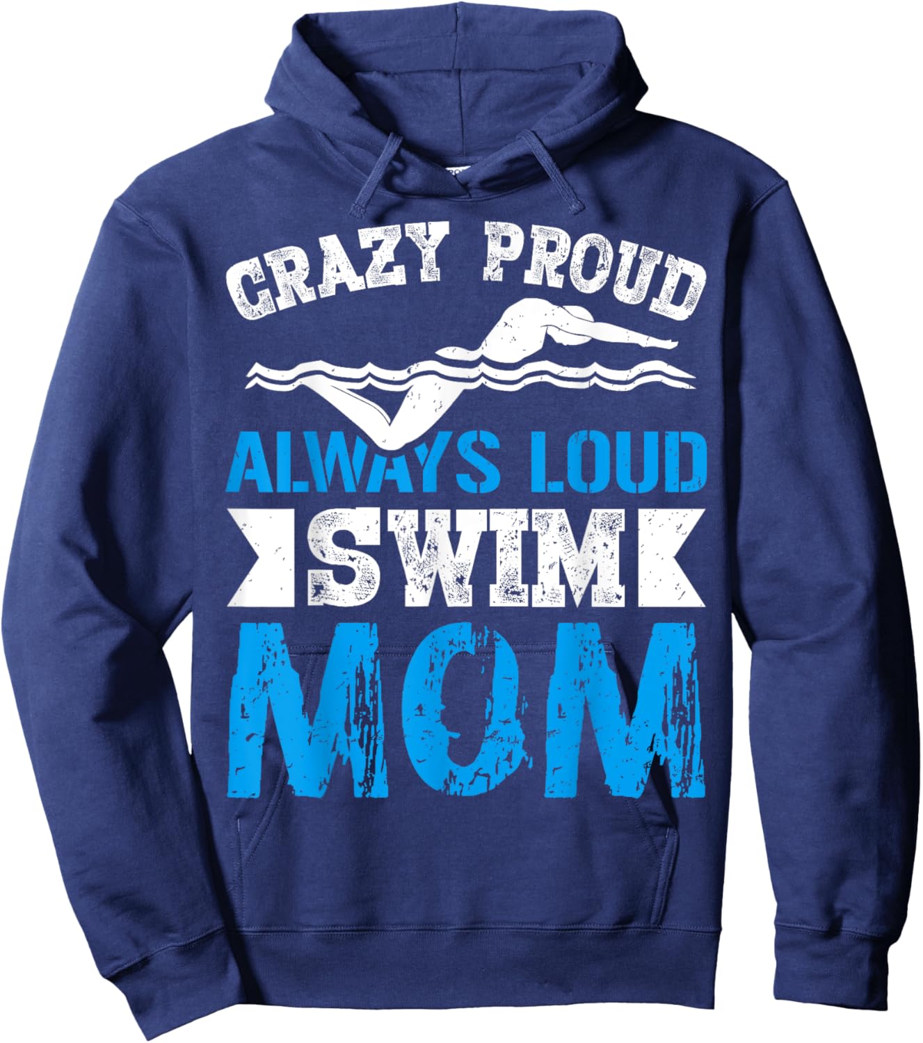 Crazy Proud Always Loud Swim Mom Gifts for Swim Team Mom Hoodie - Hoodie | Navy