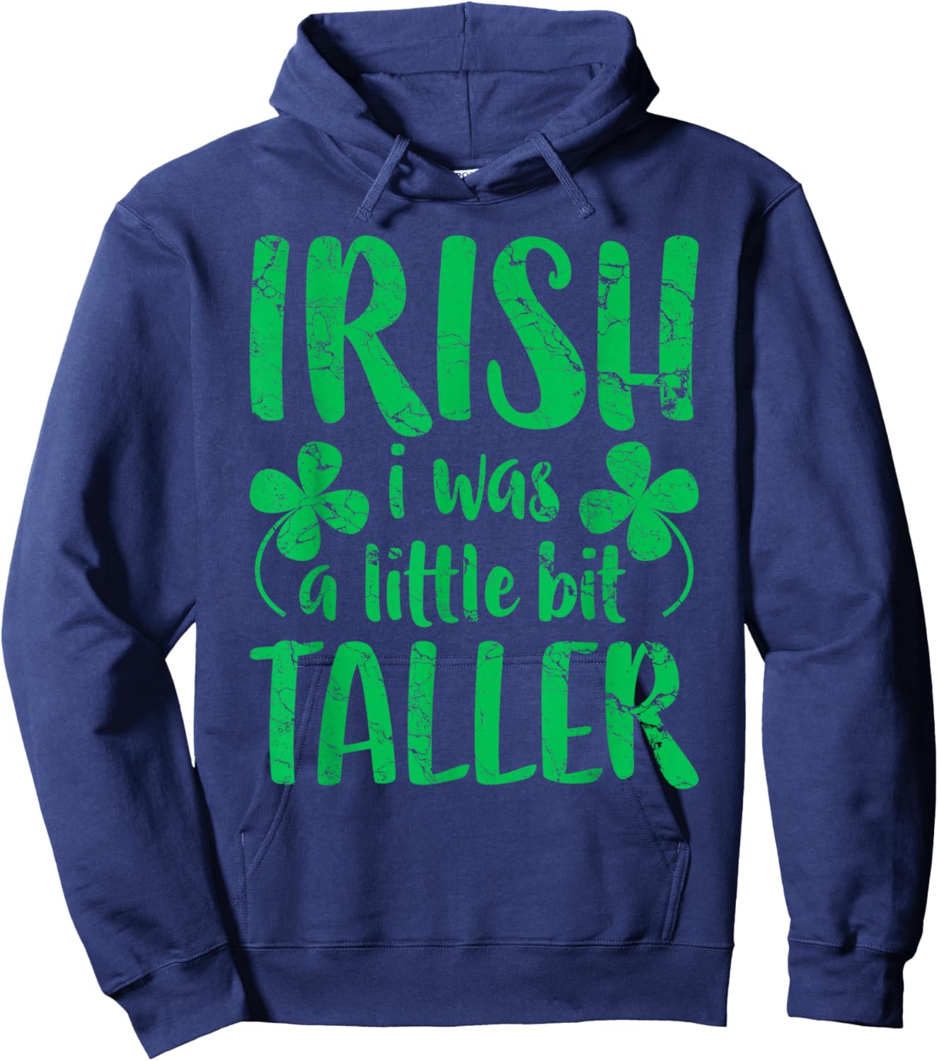Irish I Was a Little Bit Taller Shirt Funny St Patricks Day Hoodie - Hoodie | Navy