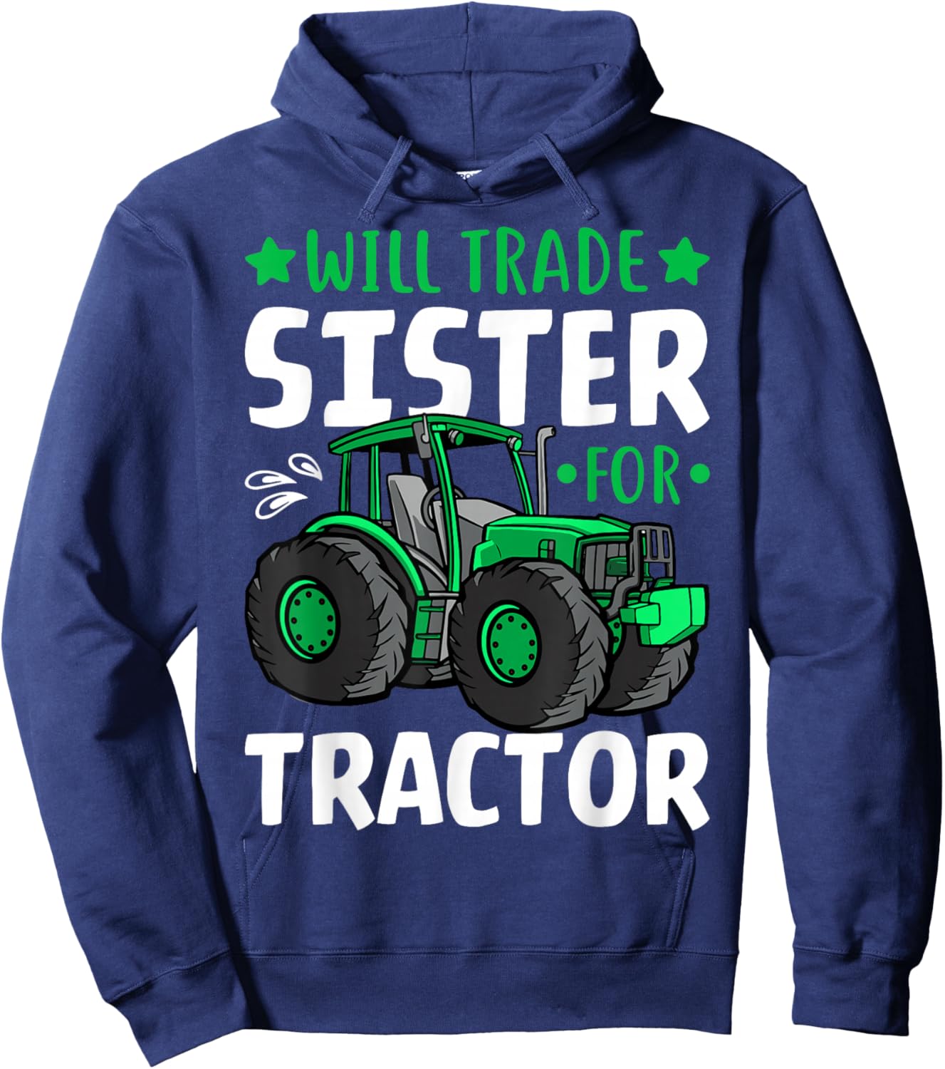 Farm Tractor Driver - Funny Will Trade Sister for Tractor Hoodie - Hoodie | Navy
