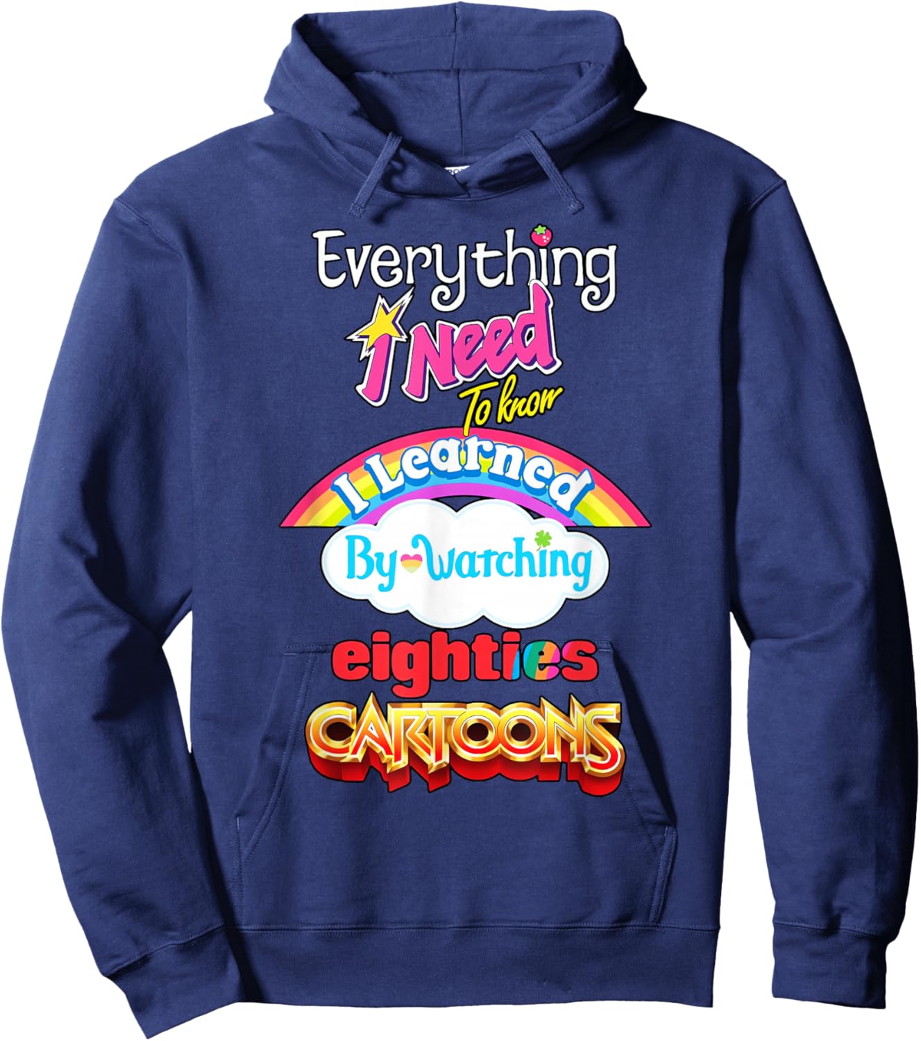 Everything Need to Know I Learned Watching Eighties Cartoons Hoodie - Hoodie | Navy
