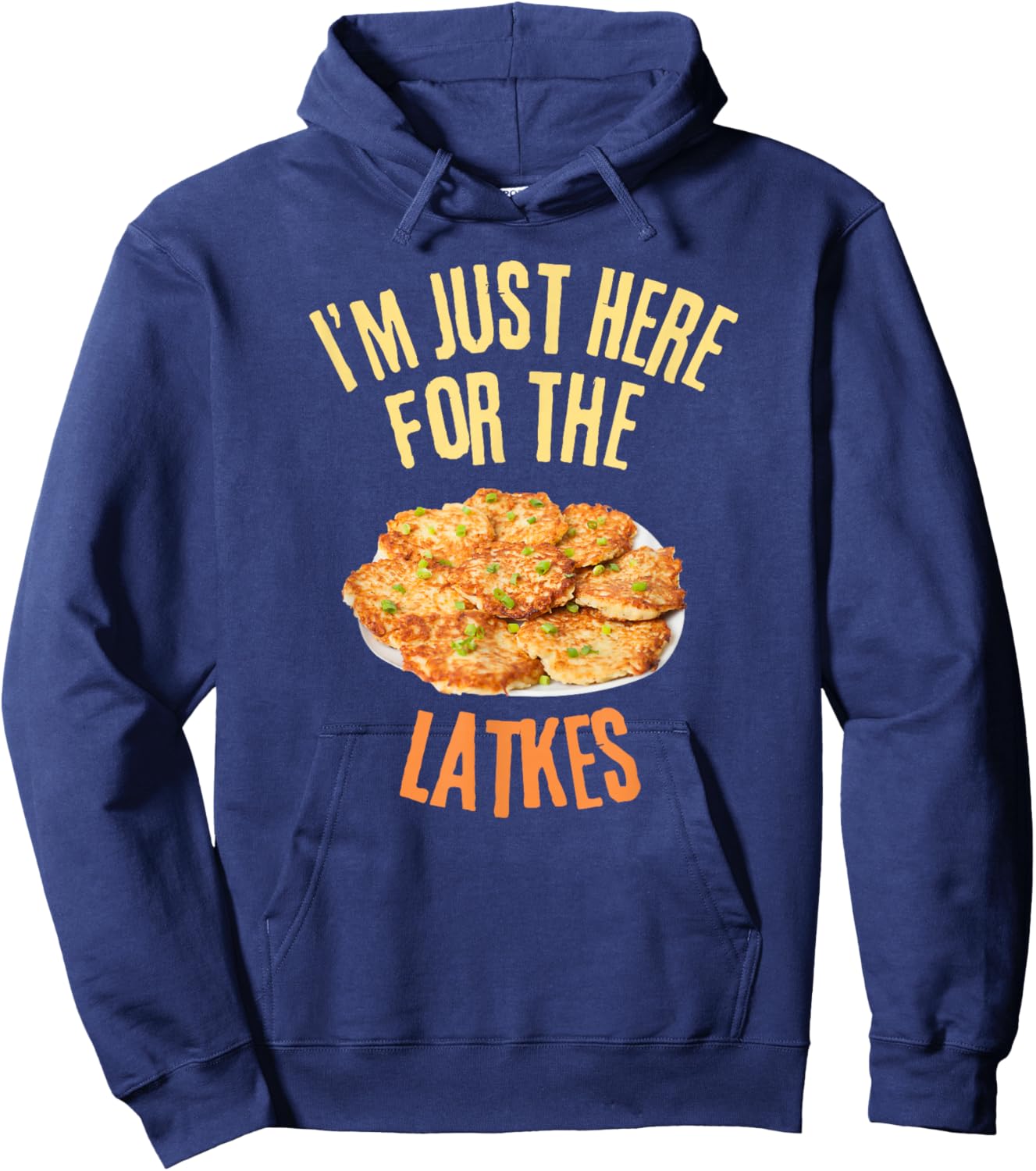 I'm Just Here For The Latkes Funny Food Lover Hoodie - Hoodie | Navy