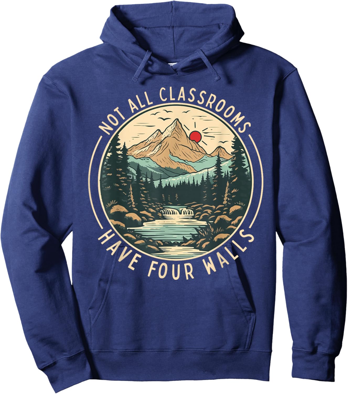 Back To School Not All Classrooms Have Four Walls Camping Hoodie - Hoodie | Navy