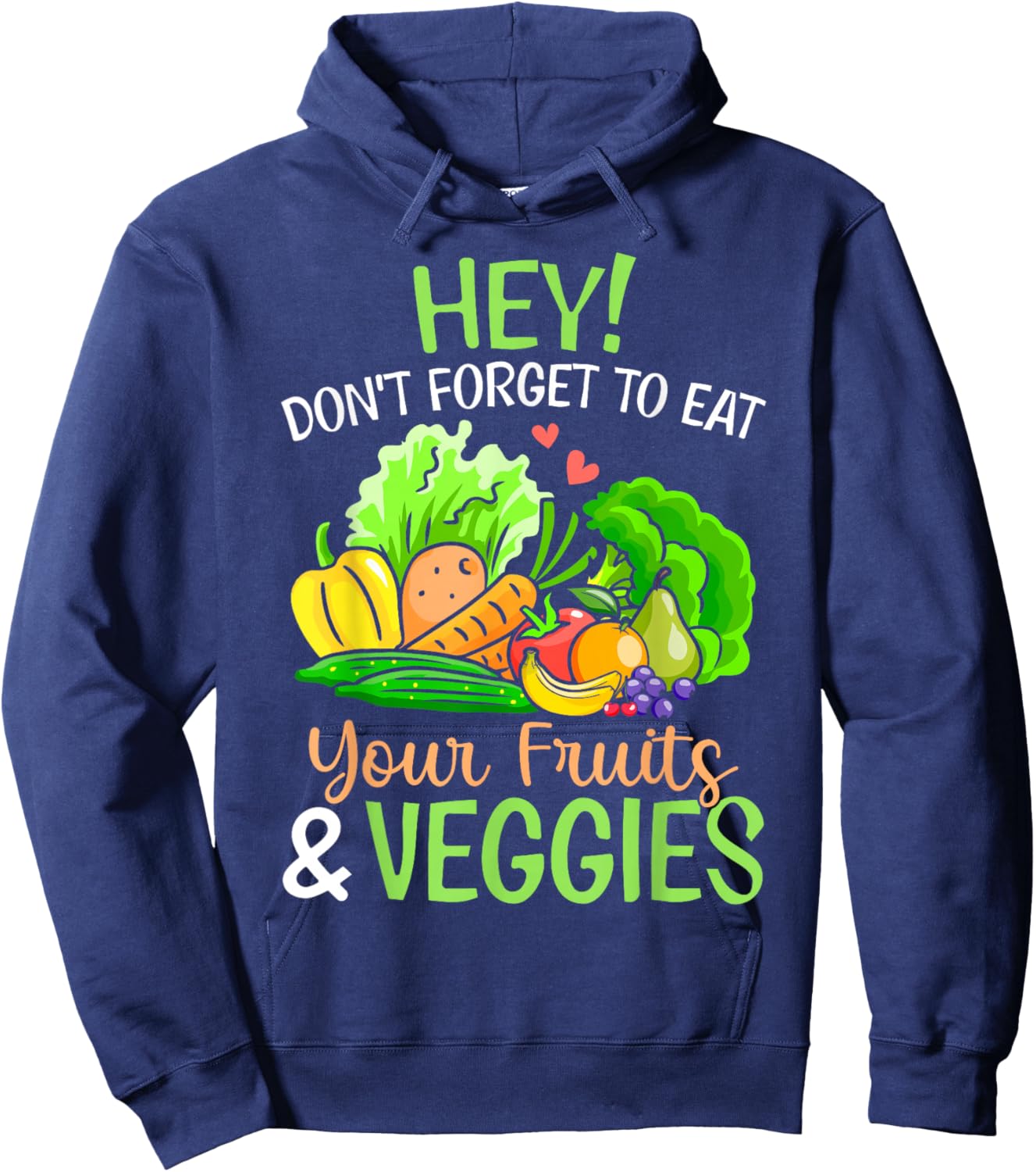 Don't Forget to Eat Your Fruits and Veggies Gift Hoodie - Hoodie | Navy