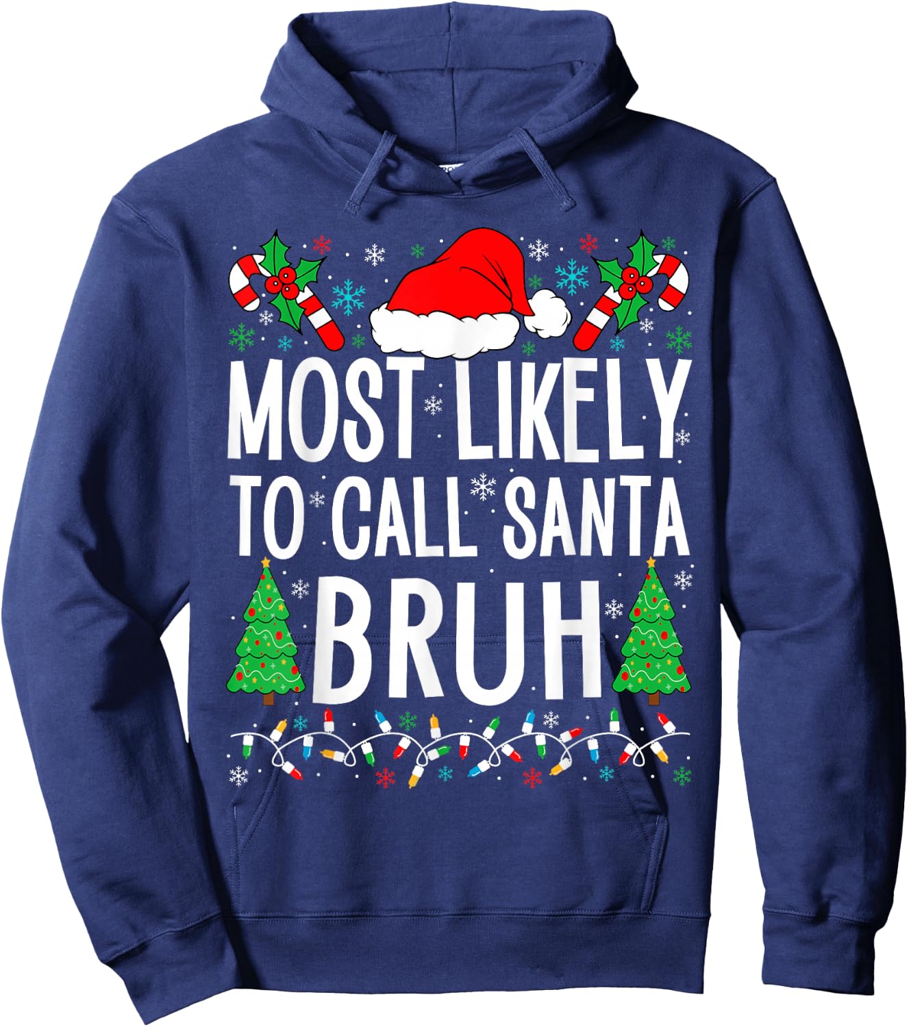 Most Likely To Call Santa Bruh Funny Matching Family Xmas Hoodie - Hoodie | Navy