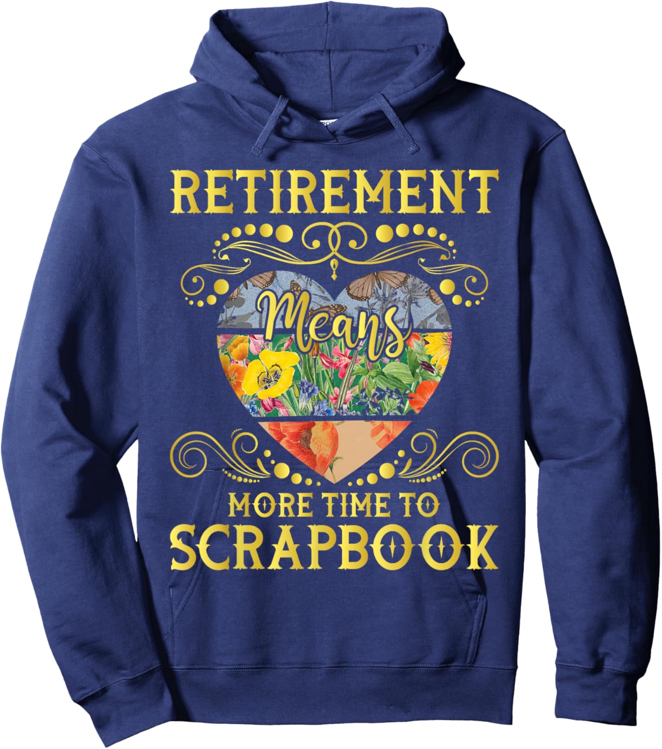 Retirement Means More Time To Scrapbook - Scrapbooking Lover Hoodie - Hoodie | Navy