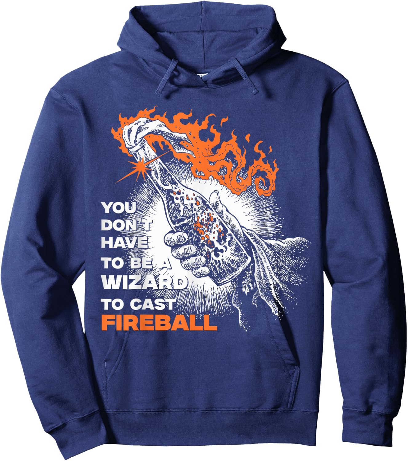You Don't Need To Be A Wizard To Cast A Fireball Hoodie - Hoodie | Navy