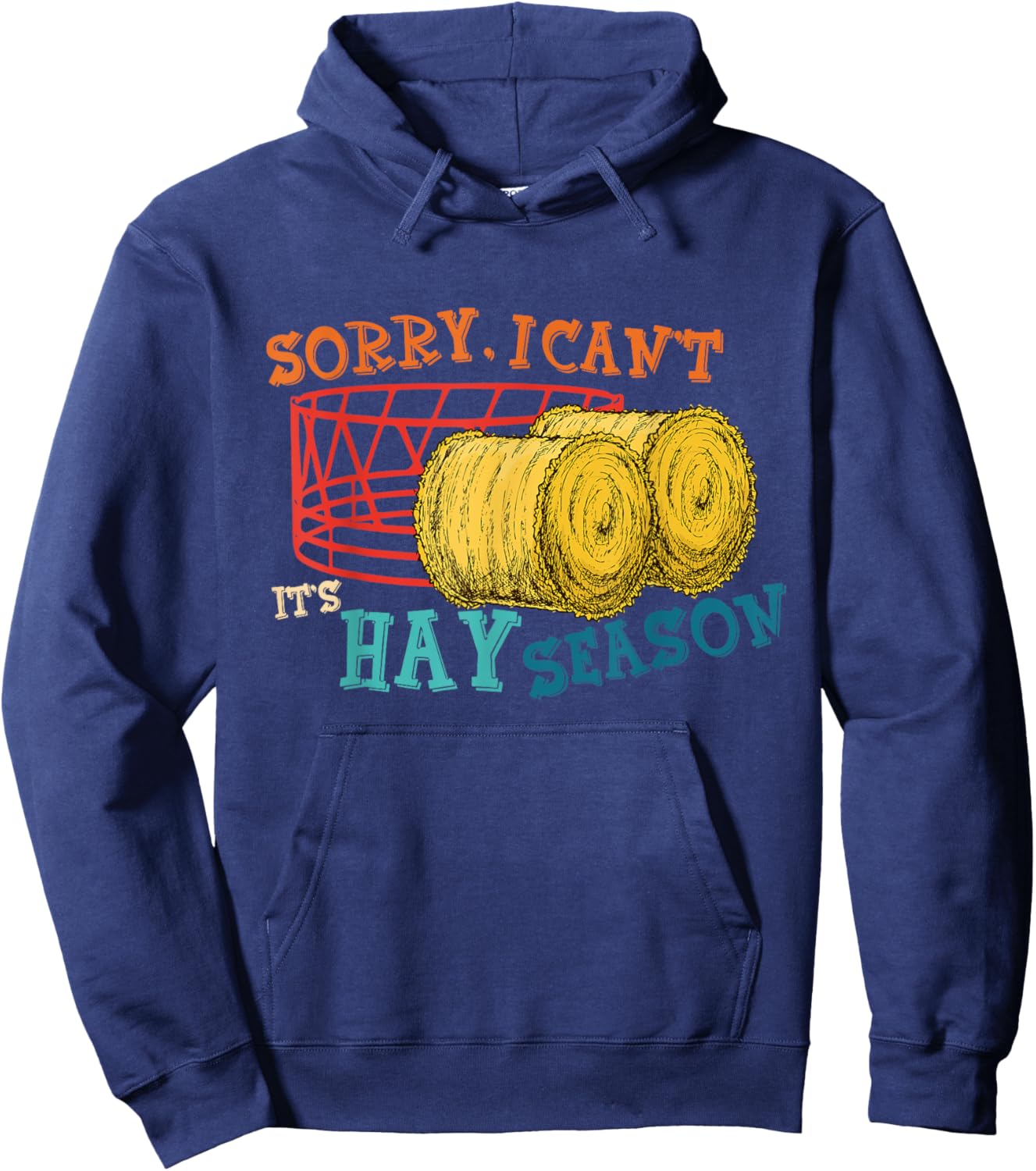 Sorry, I Can't It's Hay Season Funny Farmer Vintage Hoodie - Hoodie | Navy
