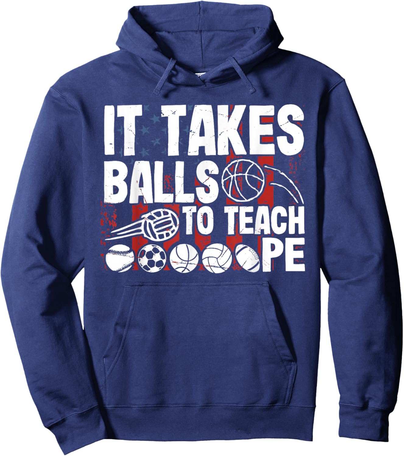 It Takes Balls To Teach Pe Teacher Chaos Coordinator US Flag Hoodie - Hoodie | Navy