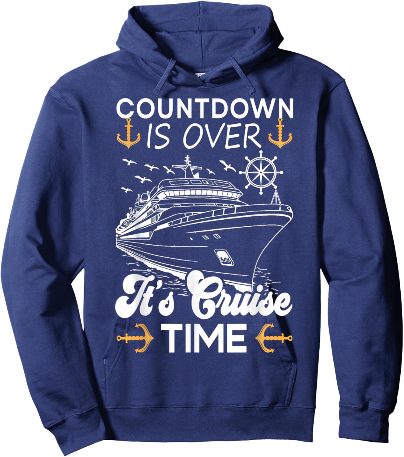 Countdown Is Over It's Cruise Time Funny Family Cruising Hoodie - Hoodie | Navy