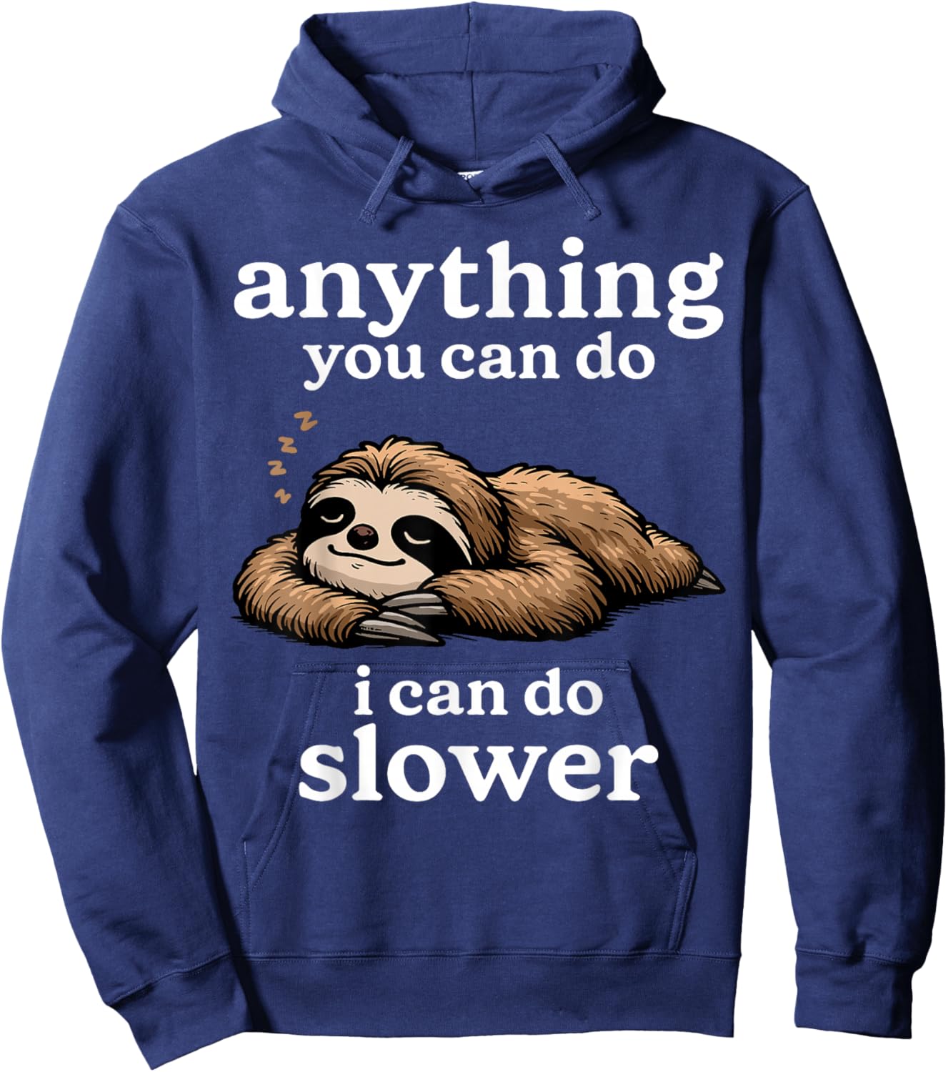 Sloth Shirt Anything You Can Do I Can Do Slower Funny Sloth Hoodie - Hoodie | Navy