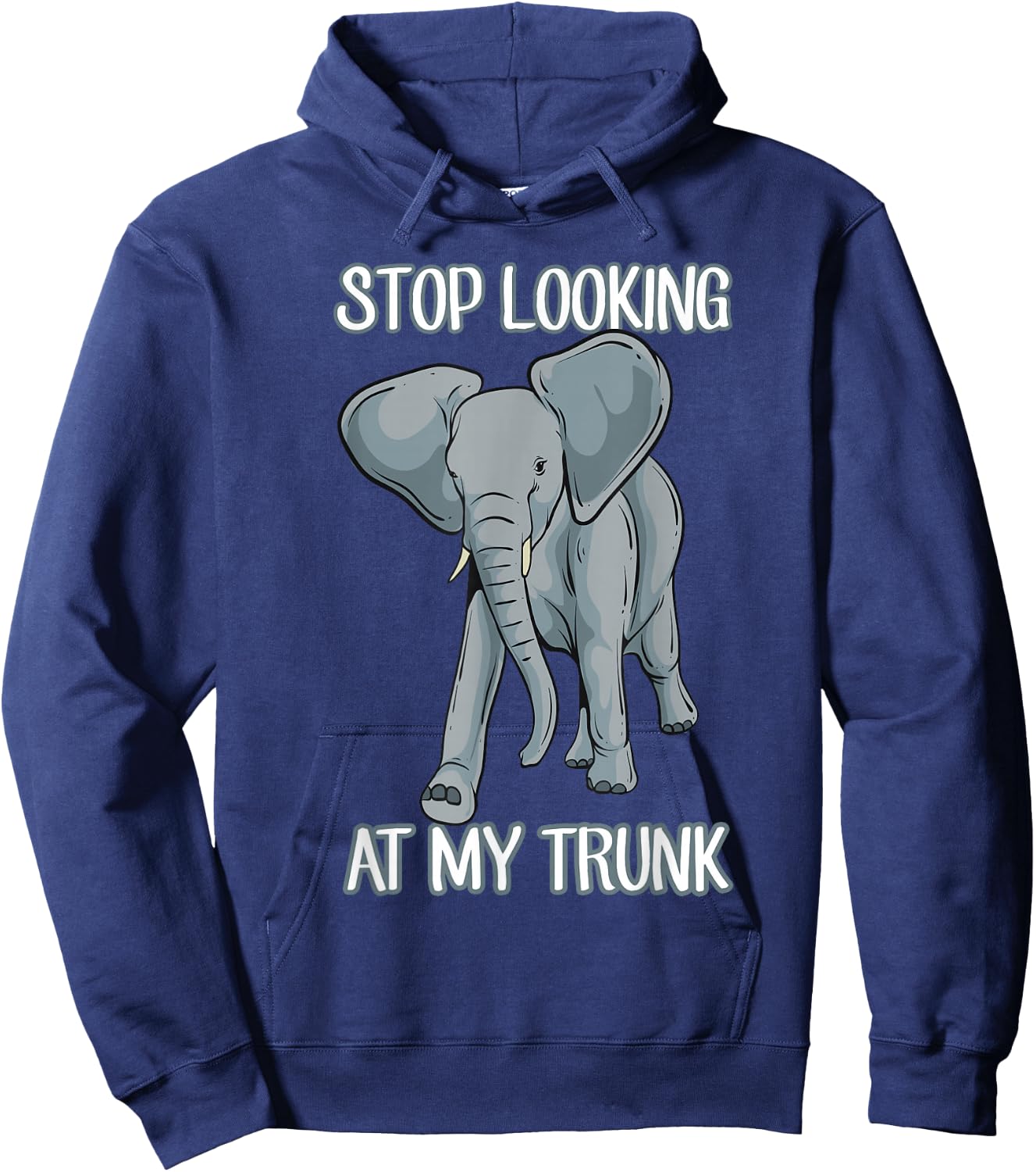 Stop Looking At My Trunk Funny Elephant Pun Design Hoodie - Hoodie | Navy