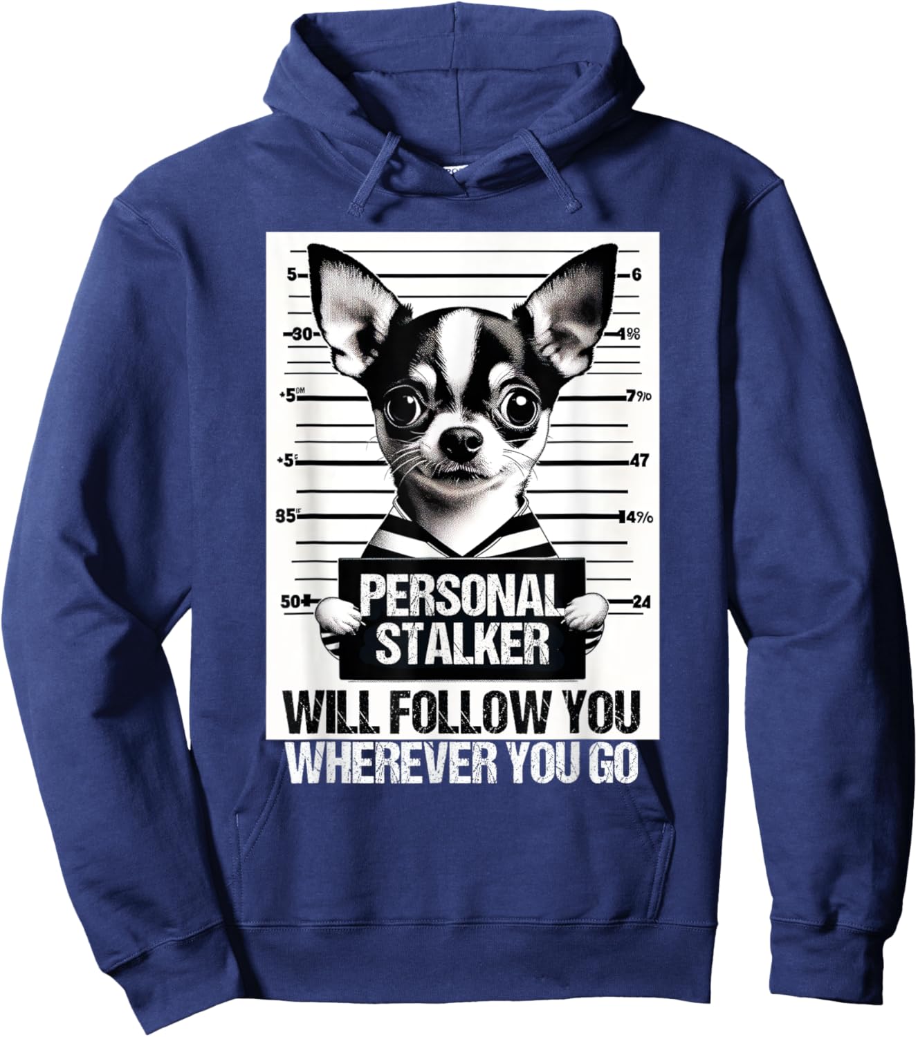 Personal stalker will follow Chihuahua Dog Owner Chihuahua Hoodie - Hoodie | Navy
