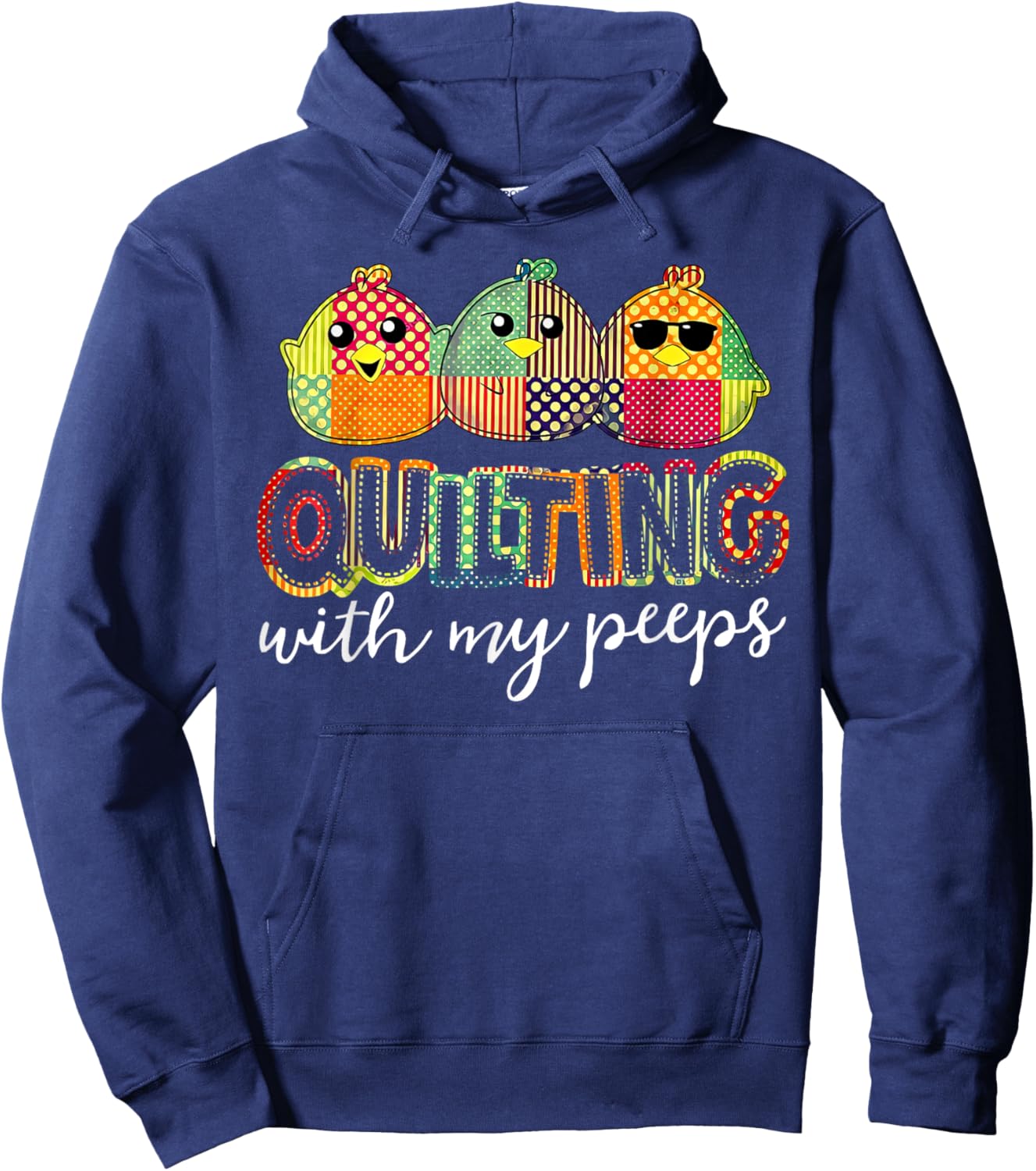 Quilting With My Peeps Funny Quilting Hoodie - Hoodie | Navy