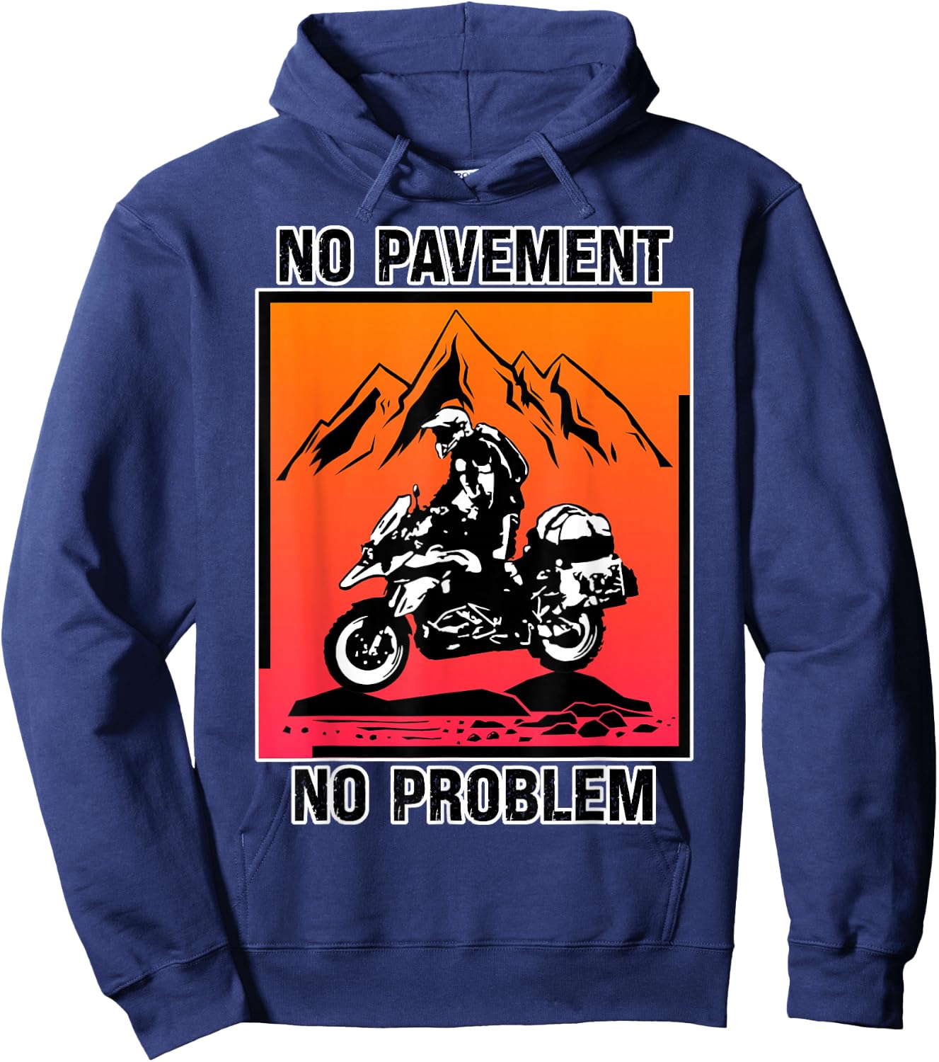 Funny No Pavement No Problem Adventure Motorcycle Off-Road Hoodie - Hoodie | Navy