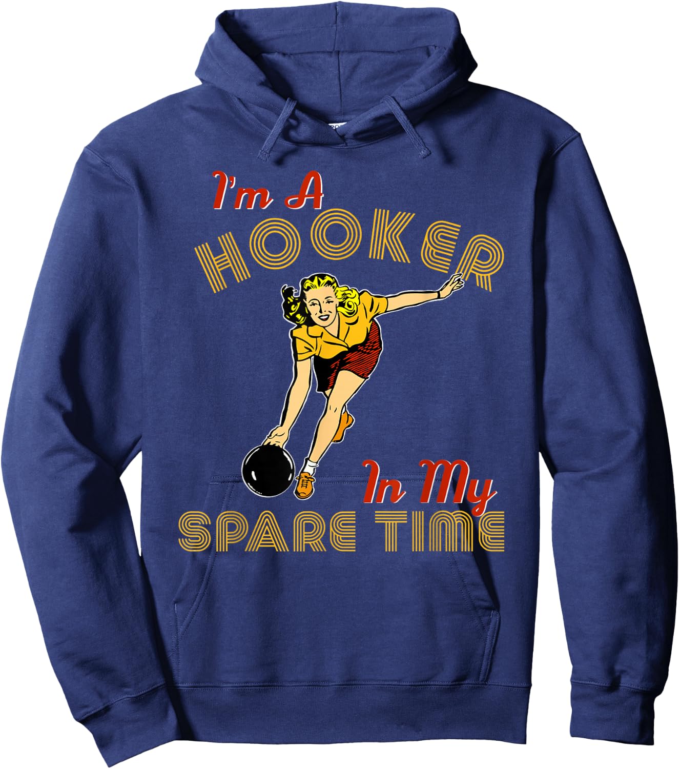 Retro Bowling Team Gift I'm A Hooker In My Spare Time Hoodie - Hoodie | Navy