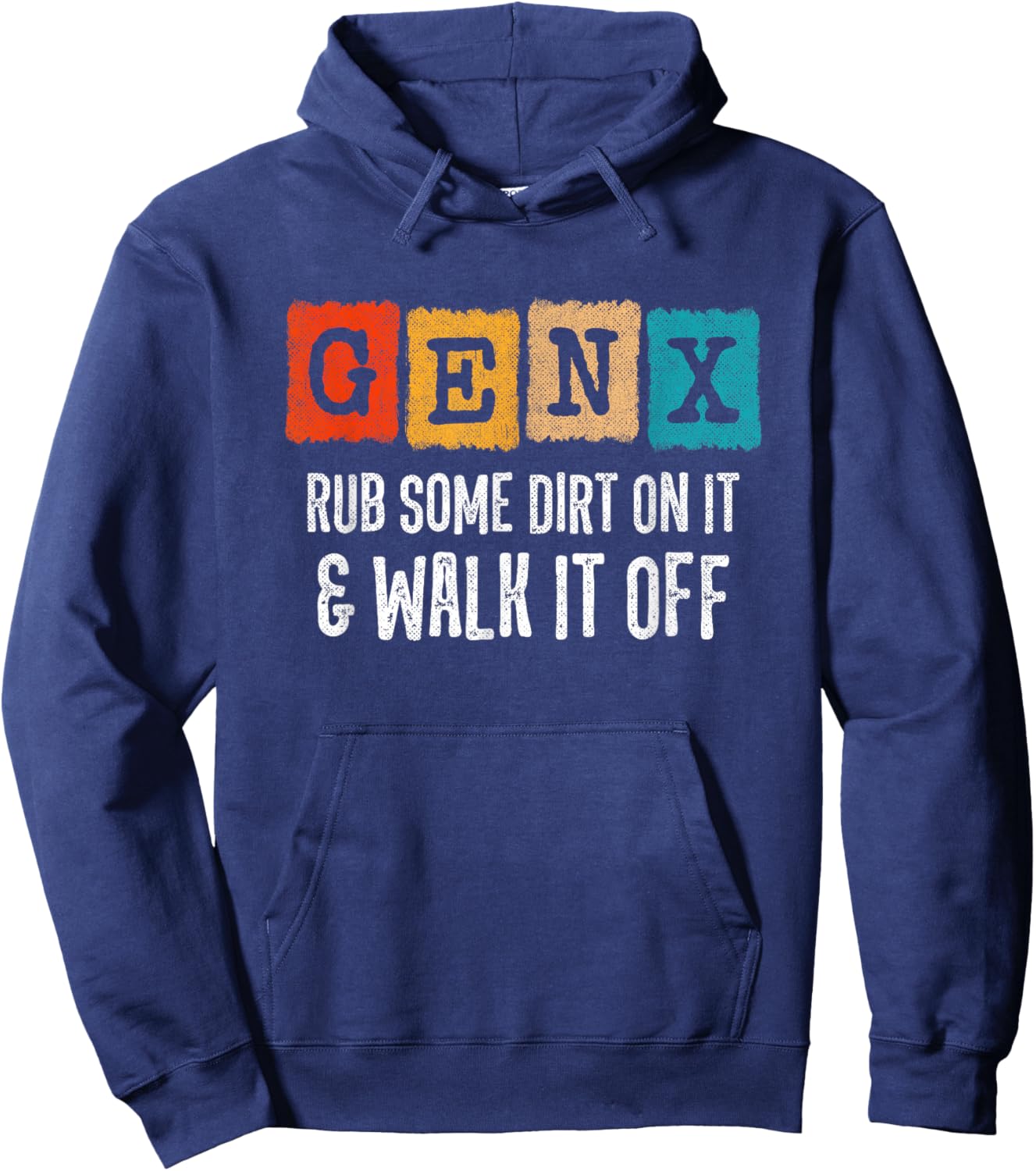 Generation X - Rub Some Dirt On It Walk It Off - Funny Gen X Hoodie - Hoodie | Navy