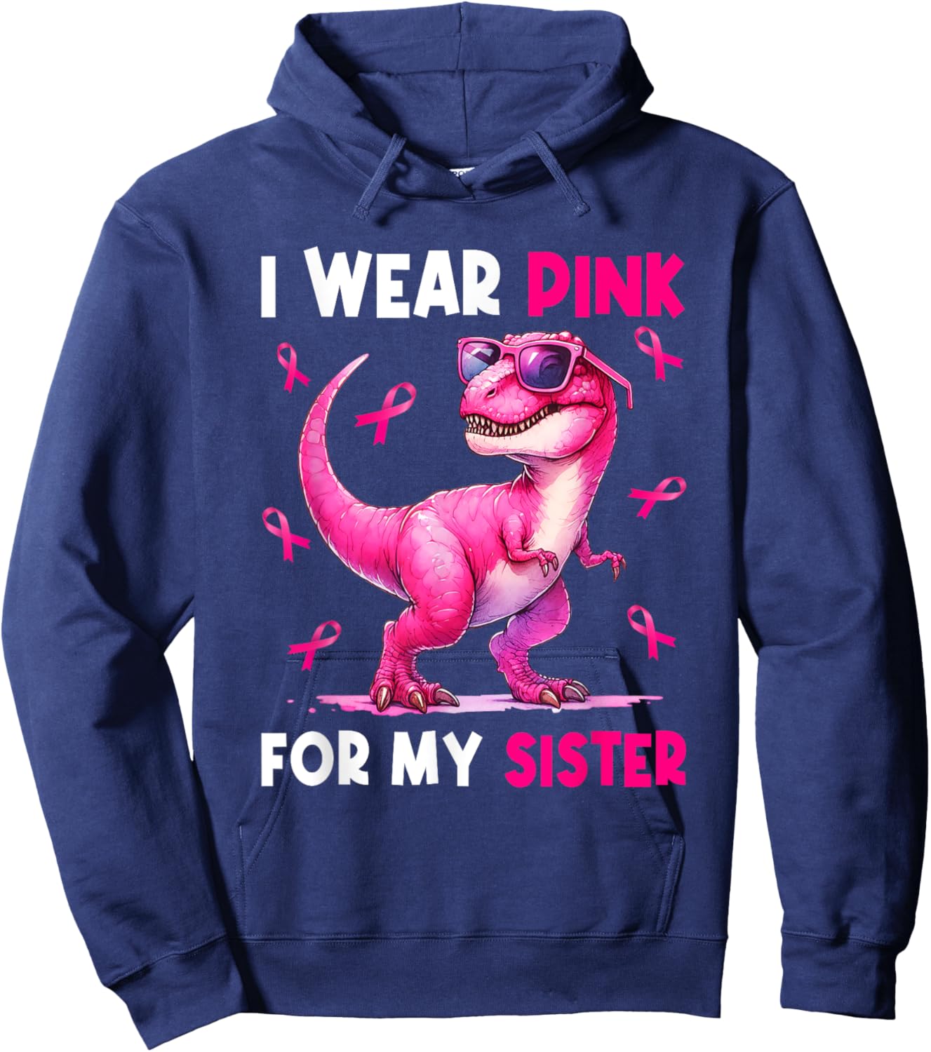 I Wear Pink For My Sister T Rex Dinosaur Breast Cancer Women Hoodie - Hoodie | Navy