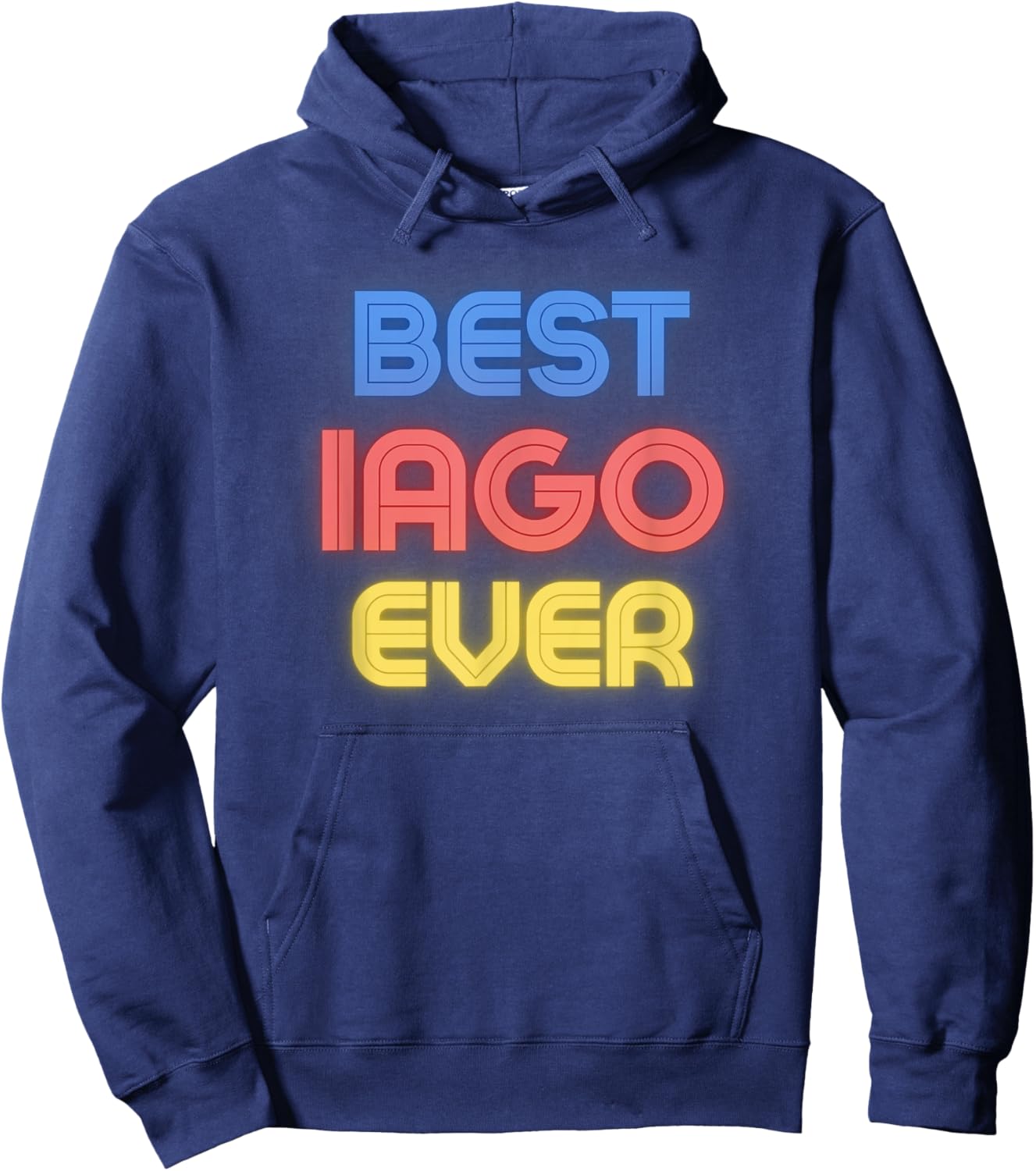 Best Iago Ever - Funny Iago Name Iago Hoodie - Hoodie | Navy