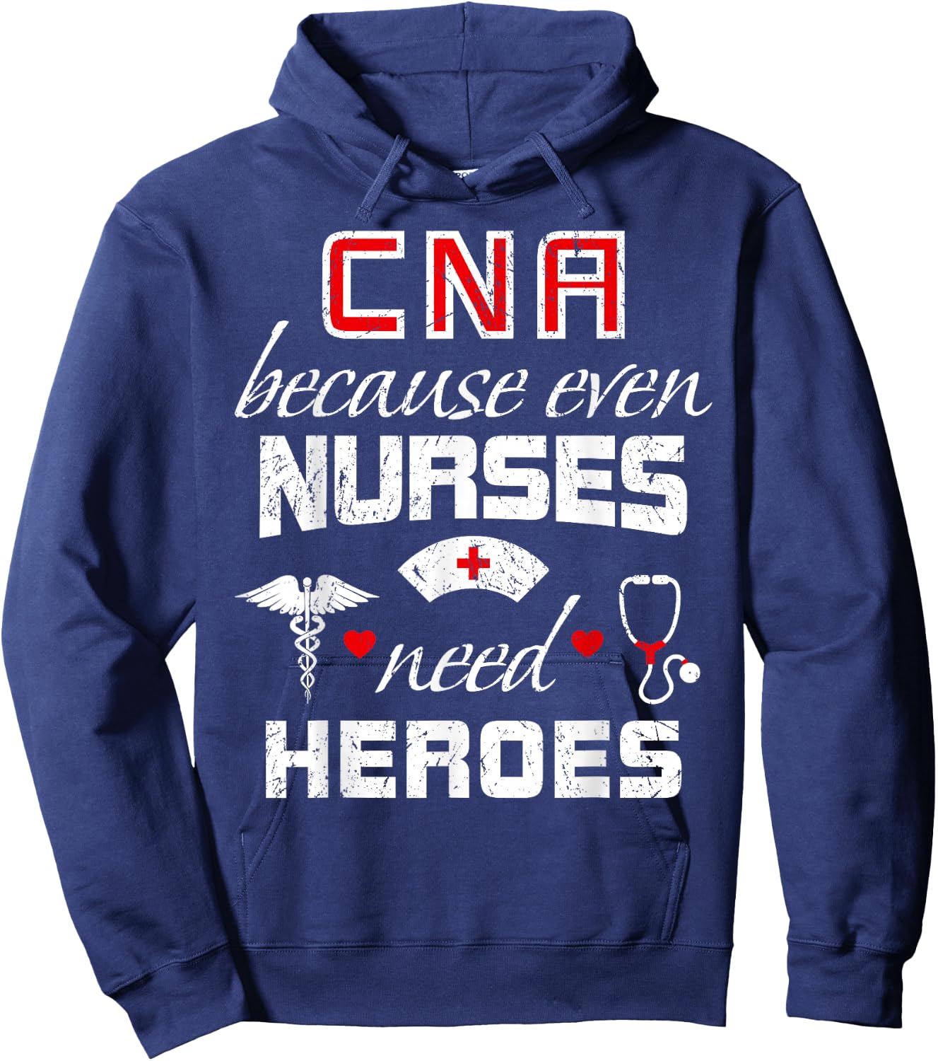 CNA Humor Because Even Nurses Need Heroes Funny Nurse Hoodie - Hoodie | Navy