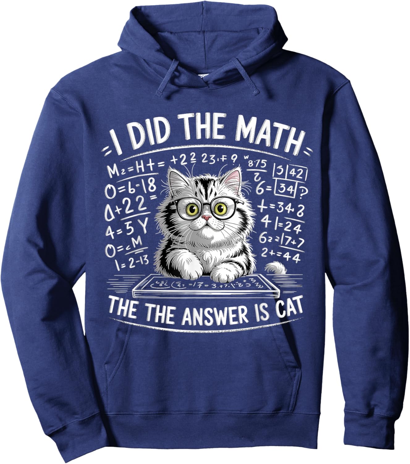 I Did Math The Answer is Cat Mathematics Funny Cat Lover Hoodie - Hoodie | Navy