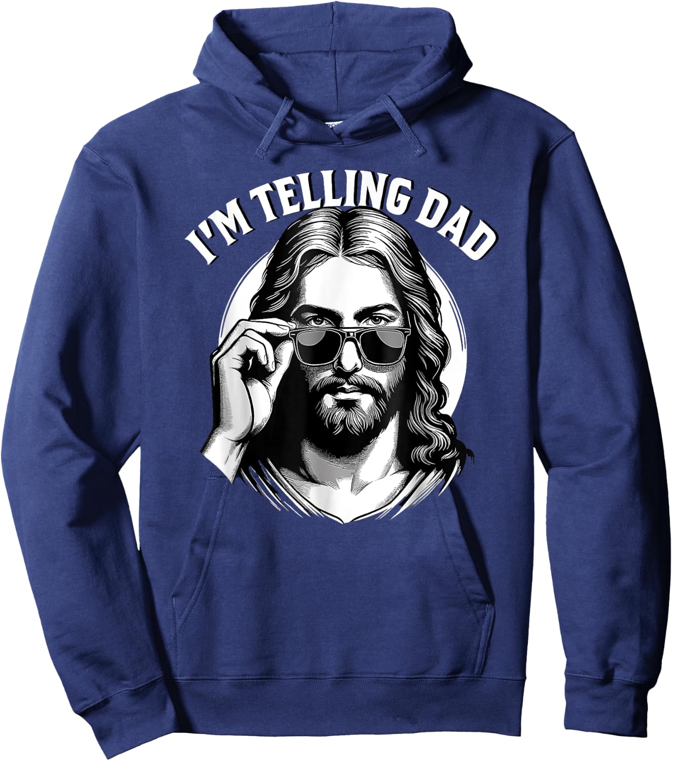 I'm telling dad Jesus wearing sunglasses Hoodie - Hoodie | Navy