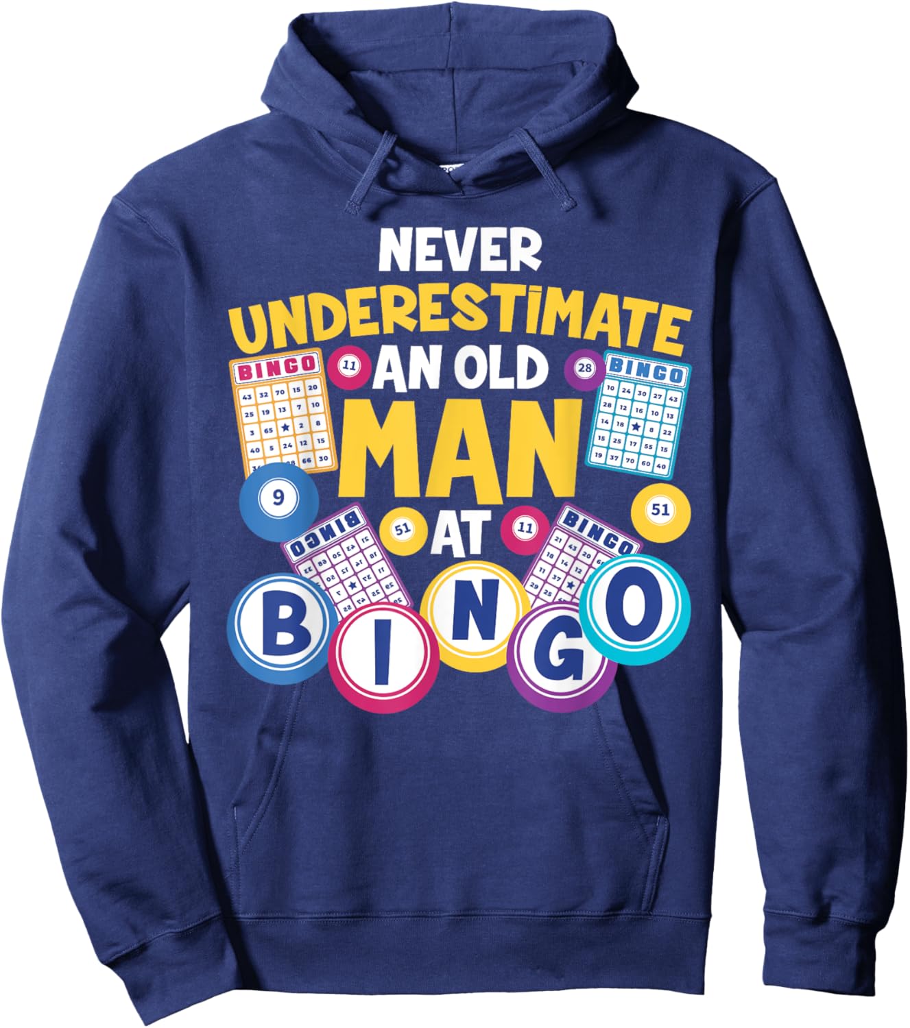 Funny Bingo Player Never Underestimate An Old Man At Bingo Hoodie - Hoodie | Navy