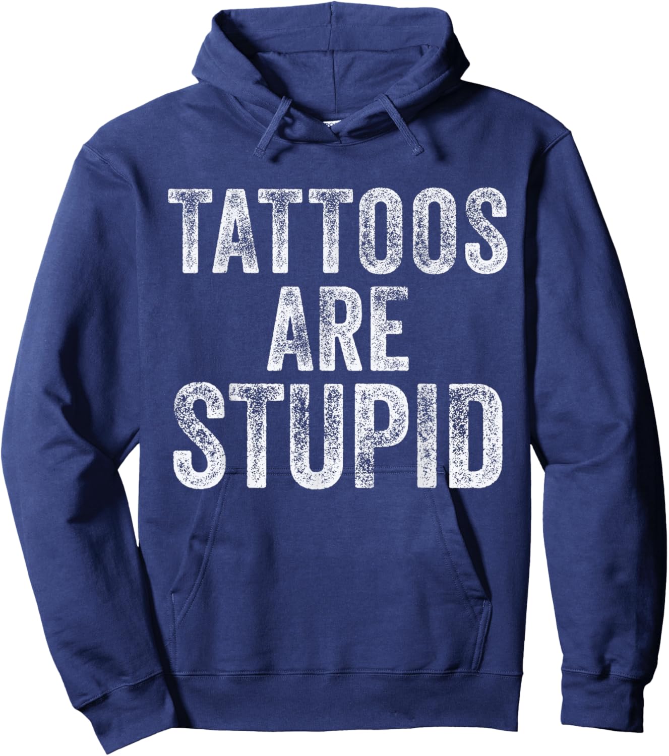 Tattoos are Stupid Inked Tattooed Dad Sarcastic Funny Tattoo Hoodie - Hoodie | Navy
