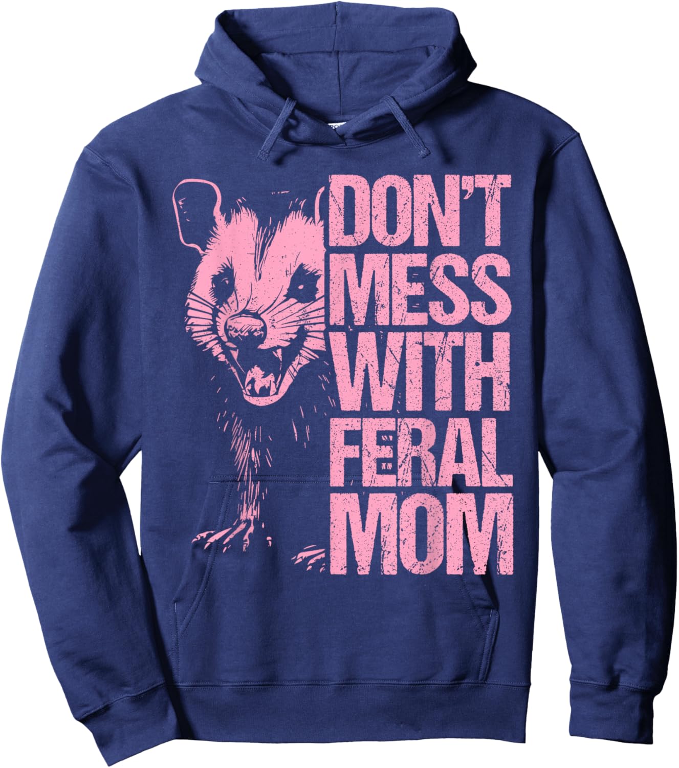 Don't Mess with feral Mom Mother's Day Opossum Mother Hoodie - Hoodie | Navy