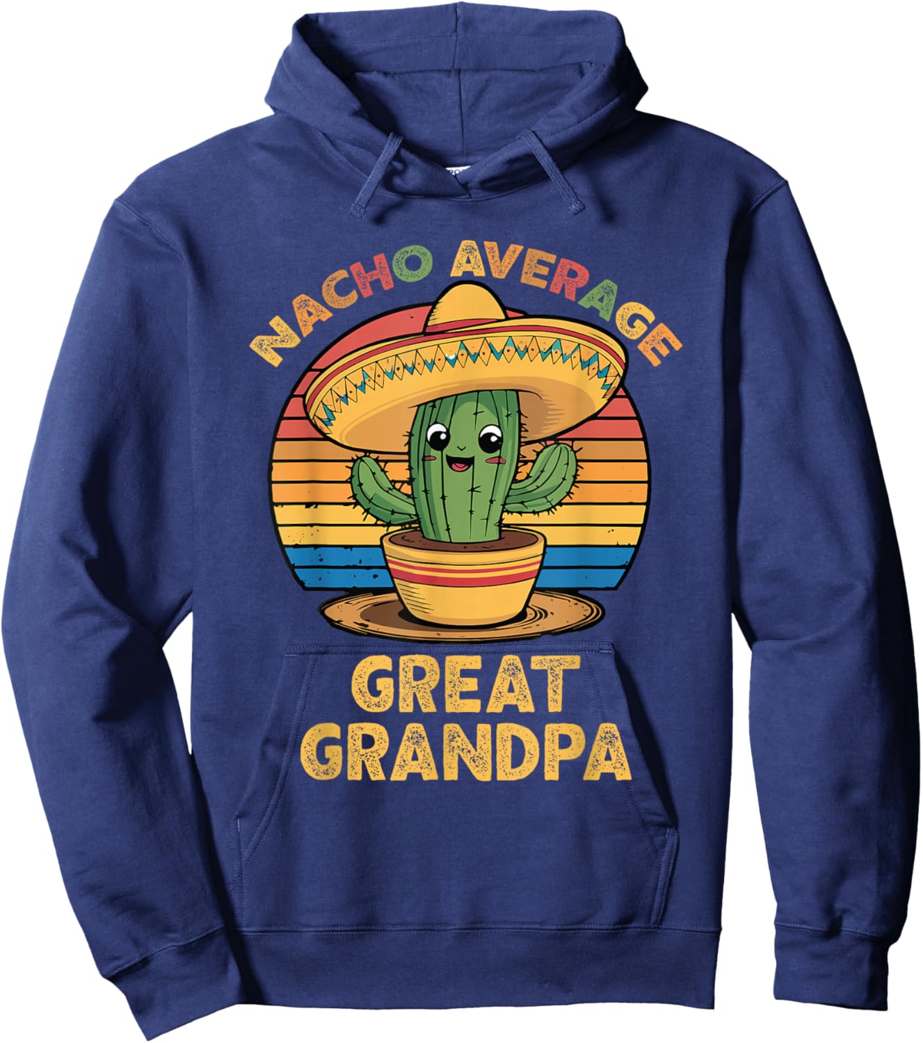 Nacho Average Great Grandpa Mexican Cinco De Mayo Funny Hoodie - Hoodie | Navy