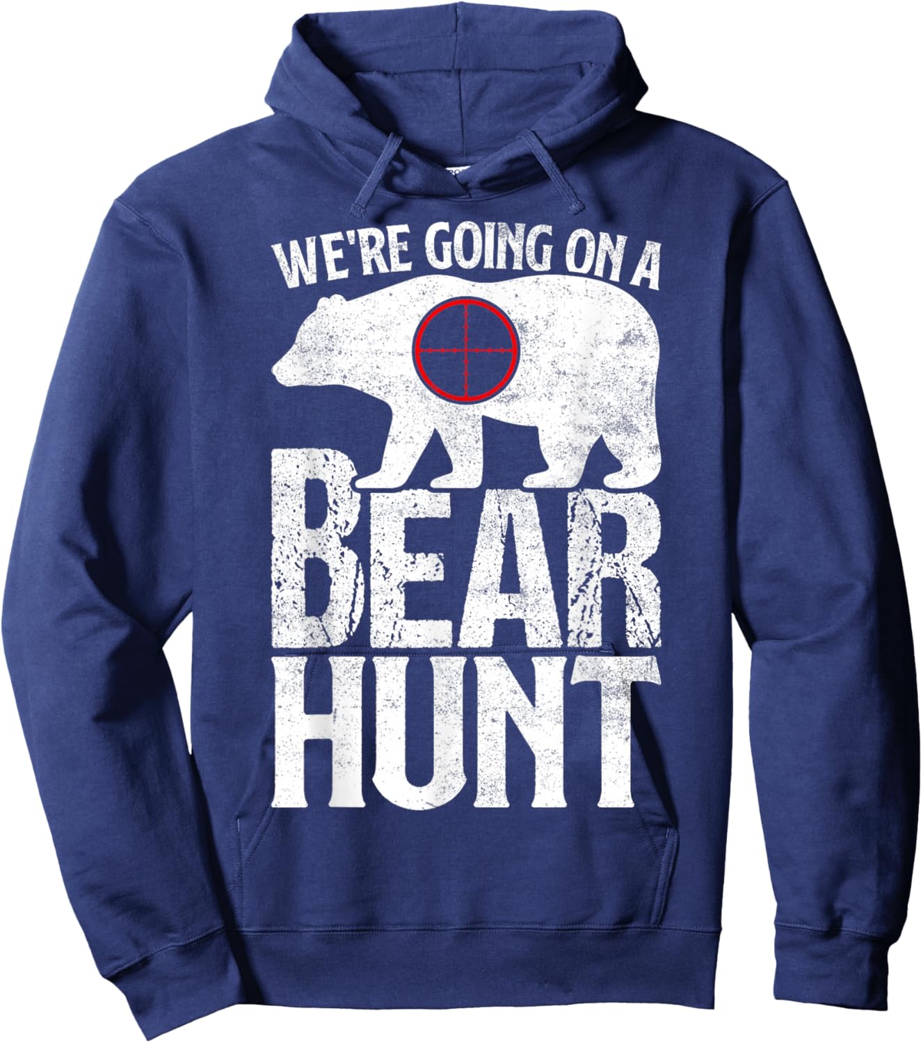 We're Going On A Bear Hunt Bear Hunting Hoodie - Hoodie | Navy