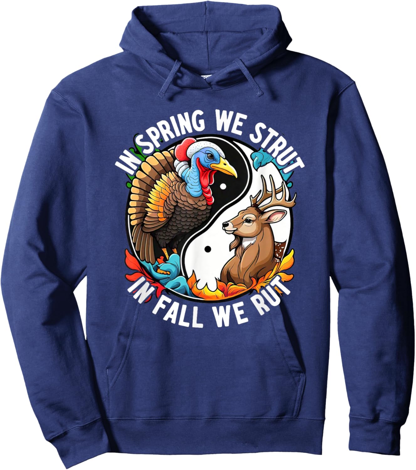 In Spring Strut Fall Rut Buck Hunting Turkey Gobbler Beards Hoodie - Hoodie | Navy